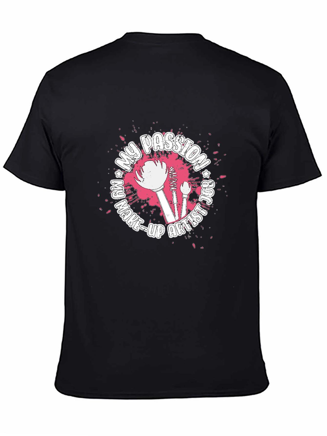 My Passion Is Make-Up Artist Graphic T-Shirt