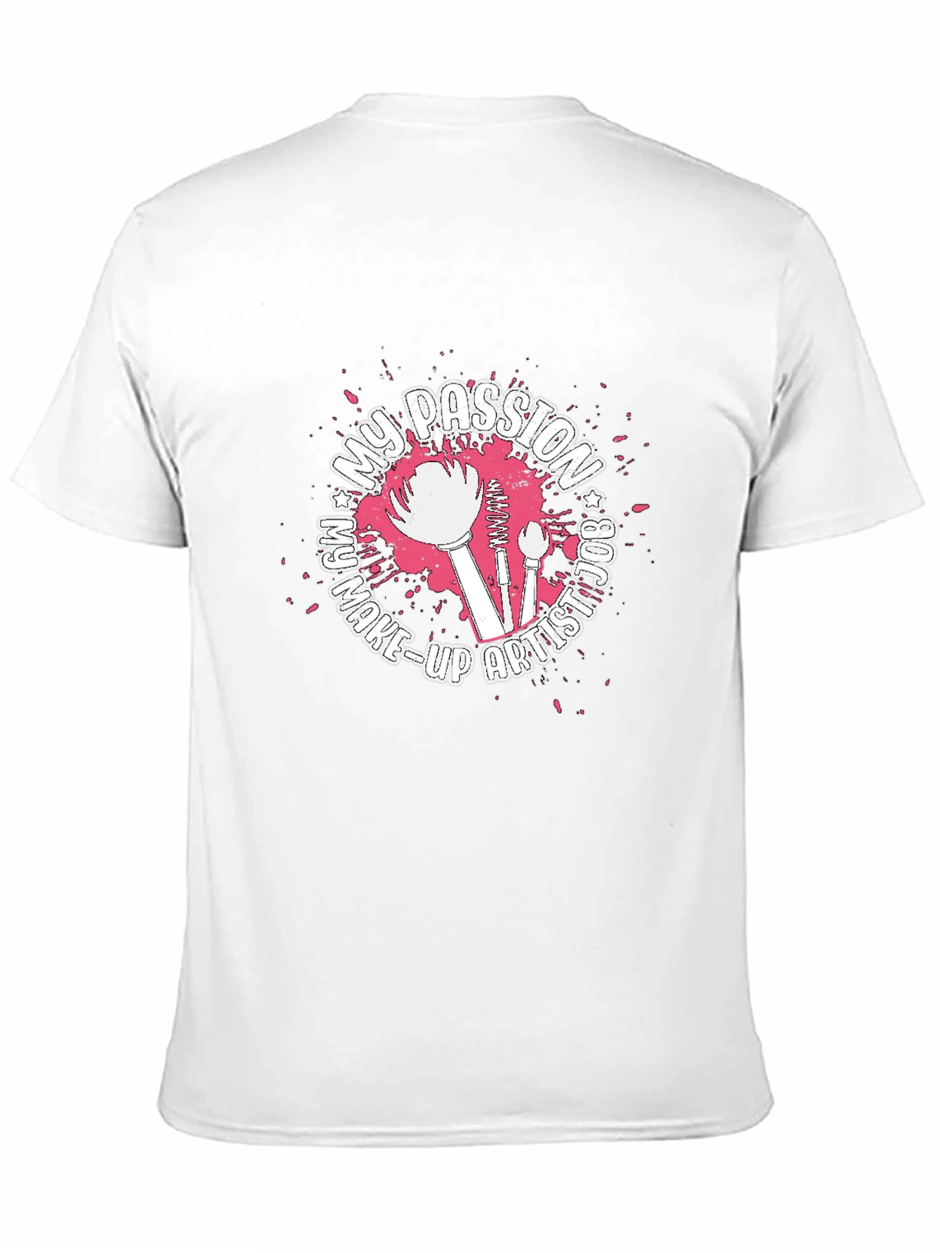 My Passion Is Make-Up Artist Graphic T-Shirt