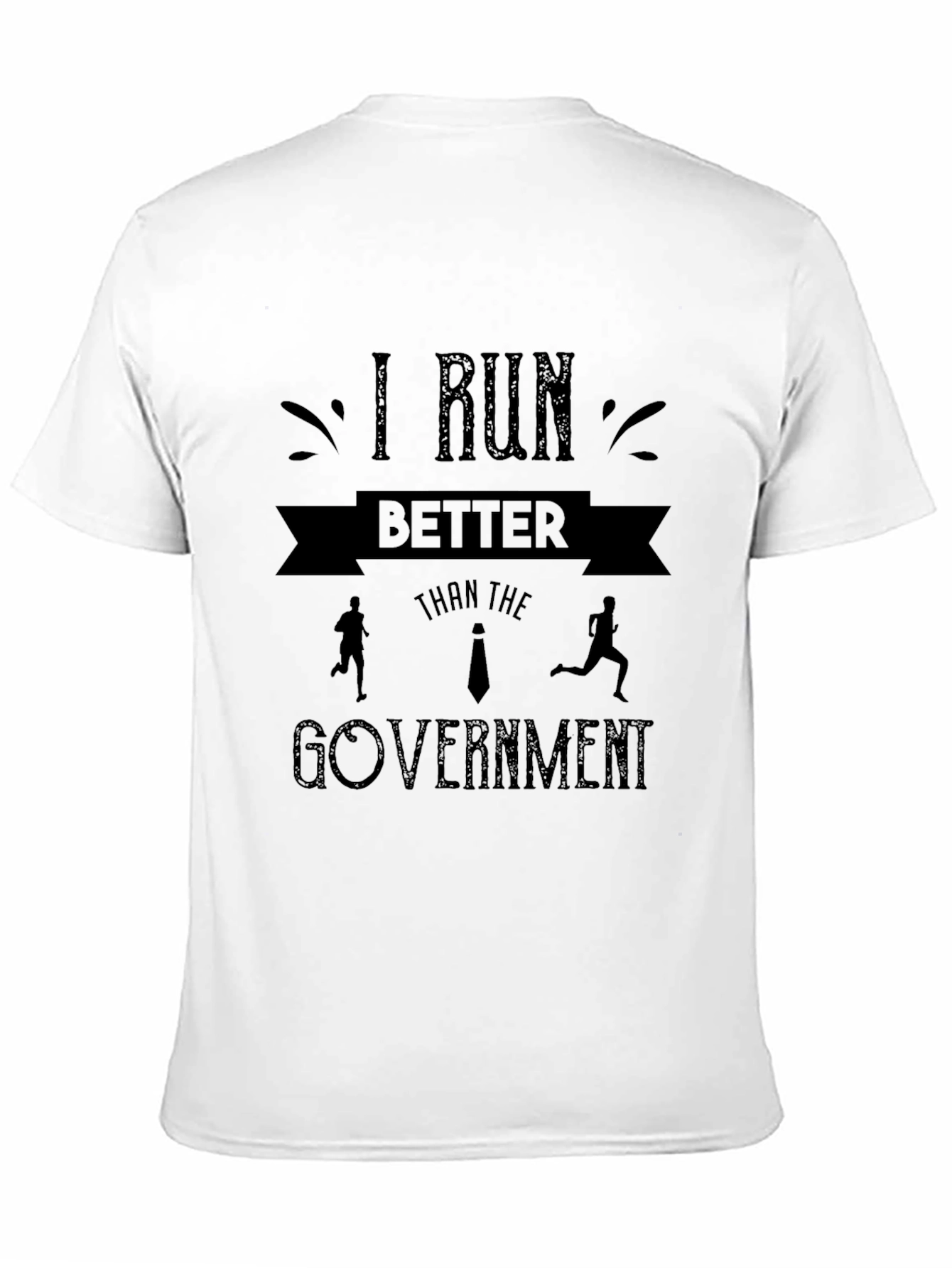 I Run Better Than the Government T-Shirt