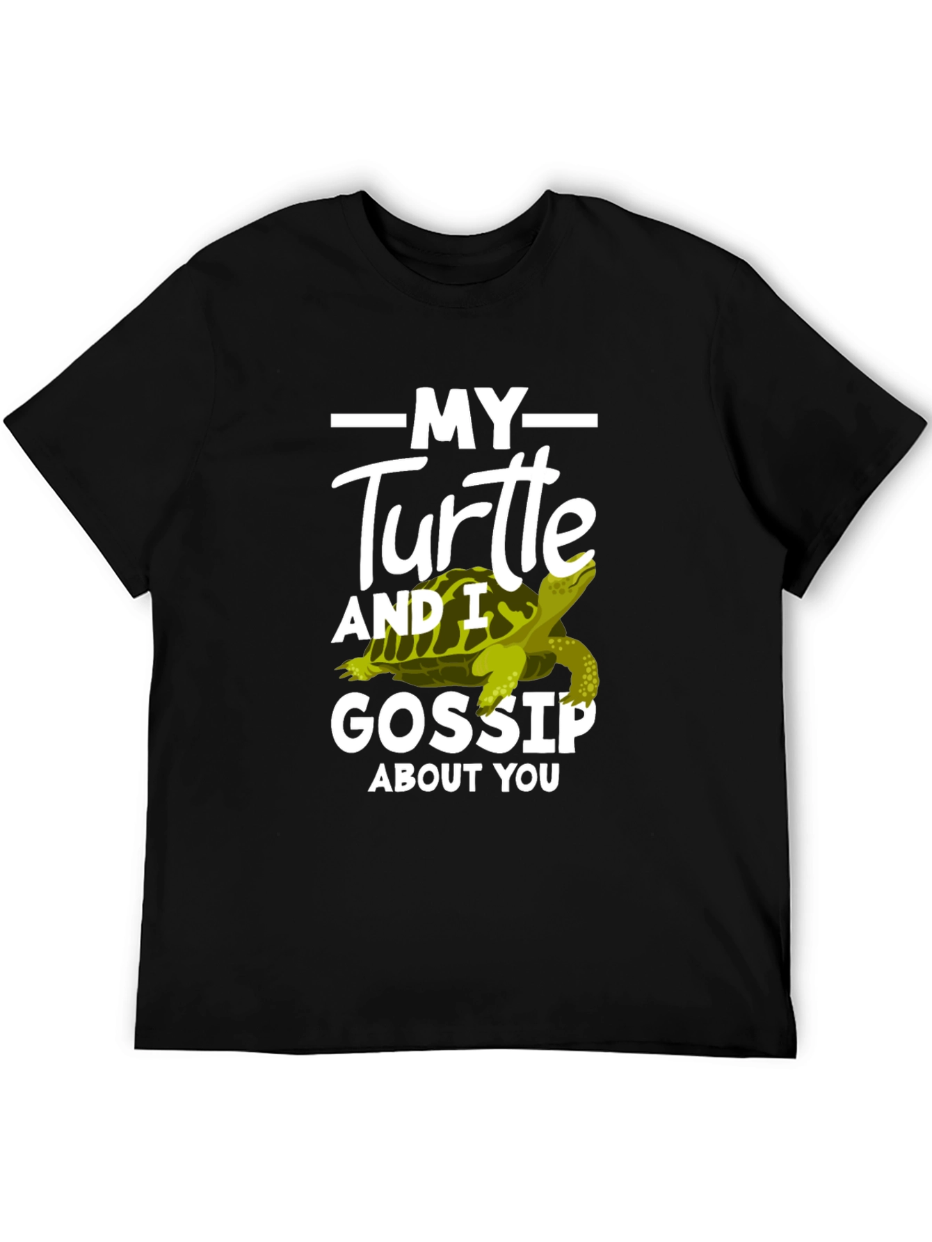 My Turtle and I Gossip About You T-Shirt