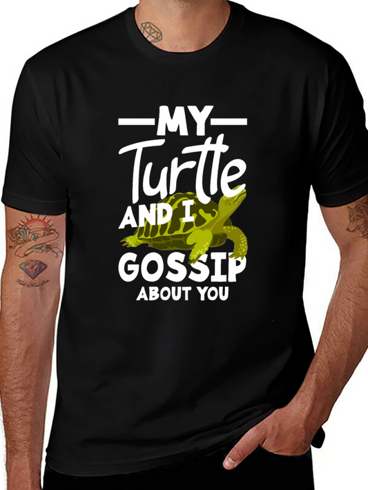 My Turtle and I Gossip About You T-Shirt