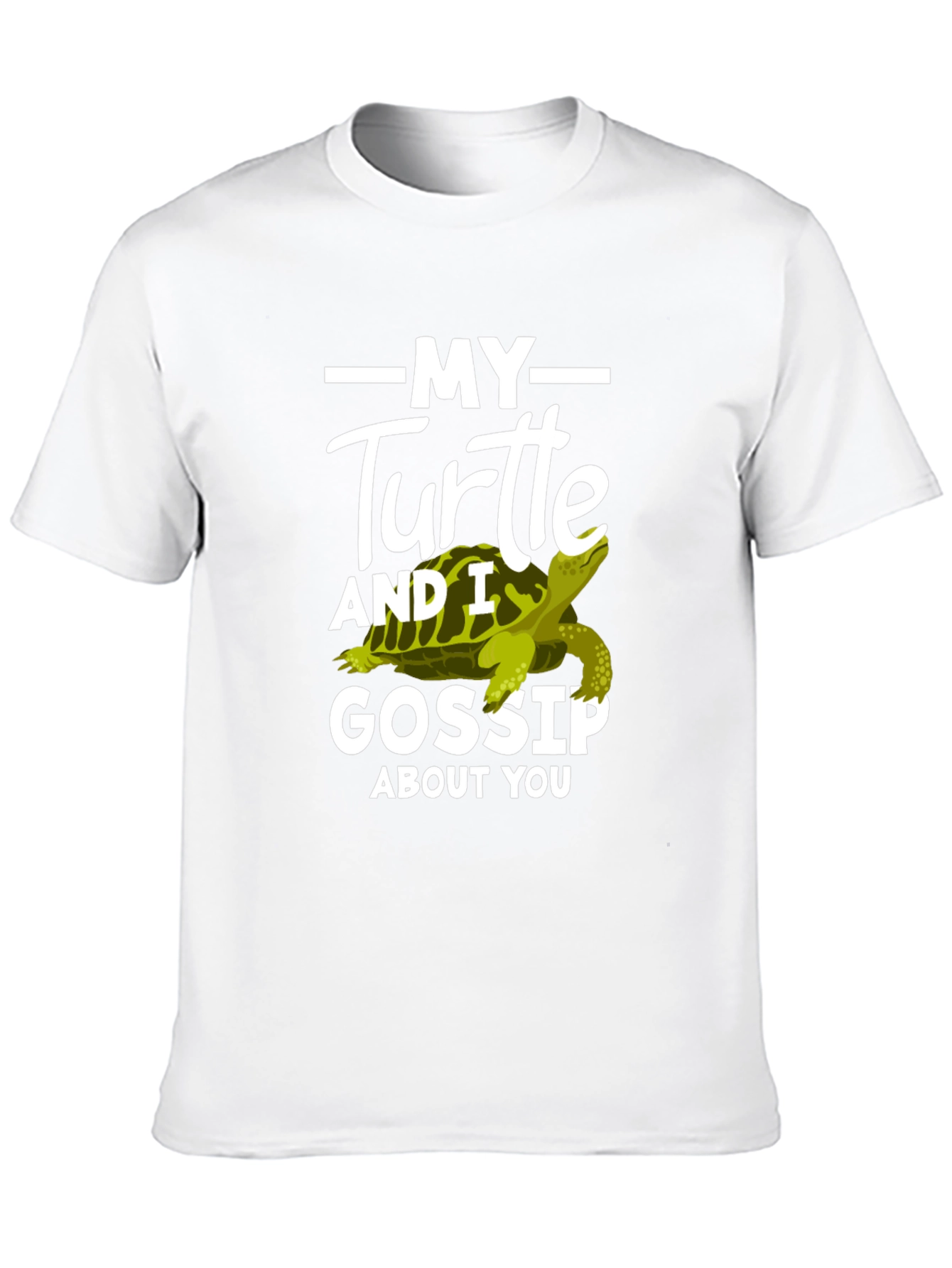My Turtle and I Gossip About You T-Shirt