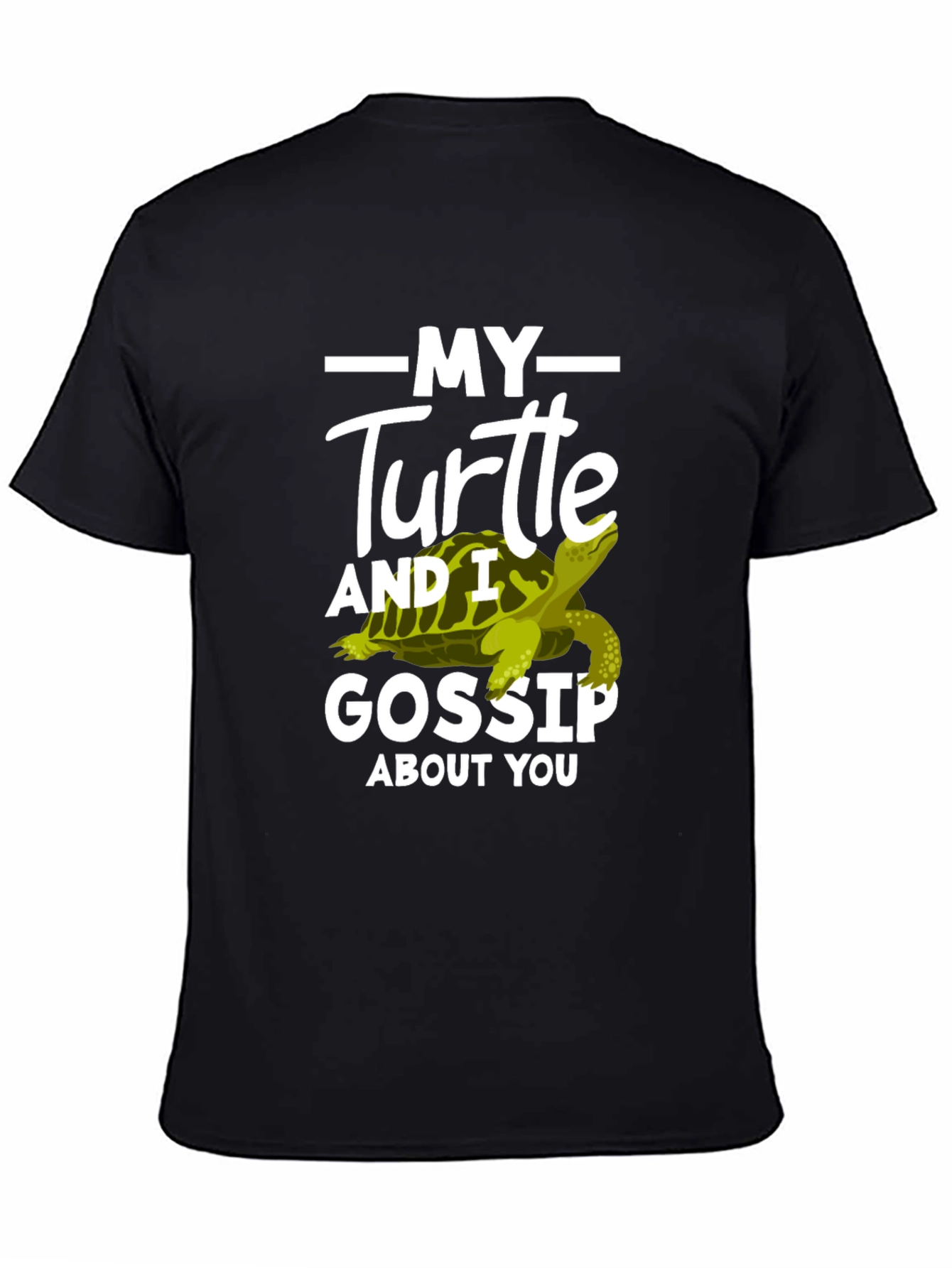 My Turtle and I Gossip About You T-Shirt