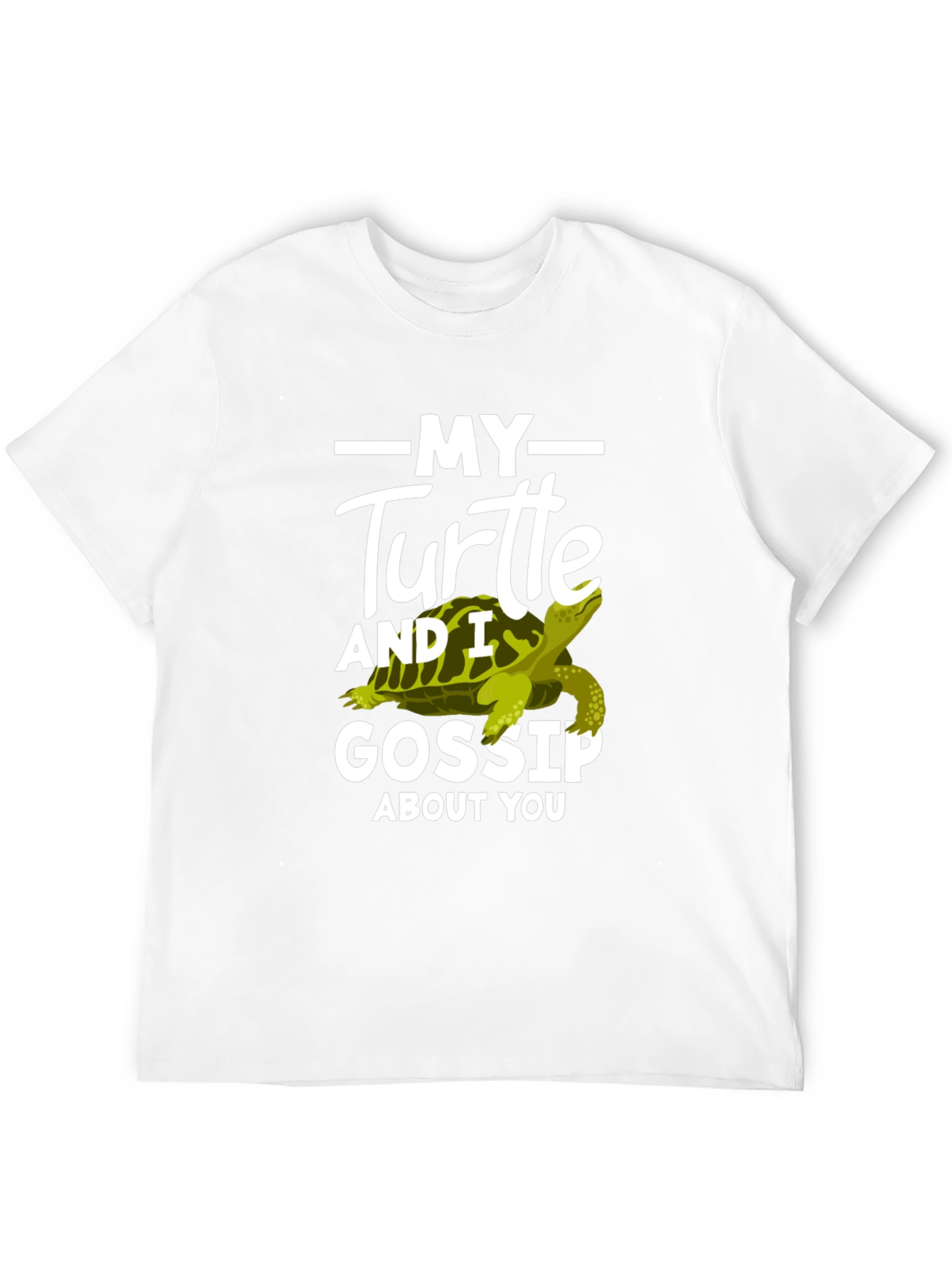 My Turtle and I Gossip About You T-Shirt