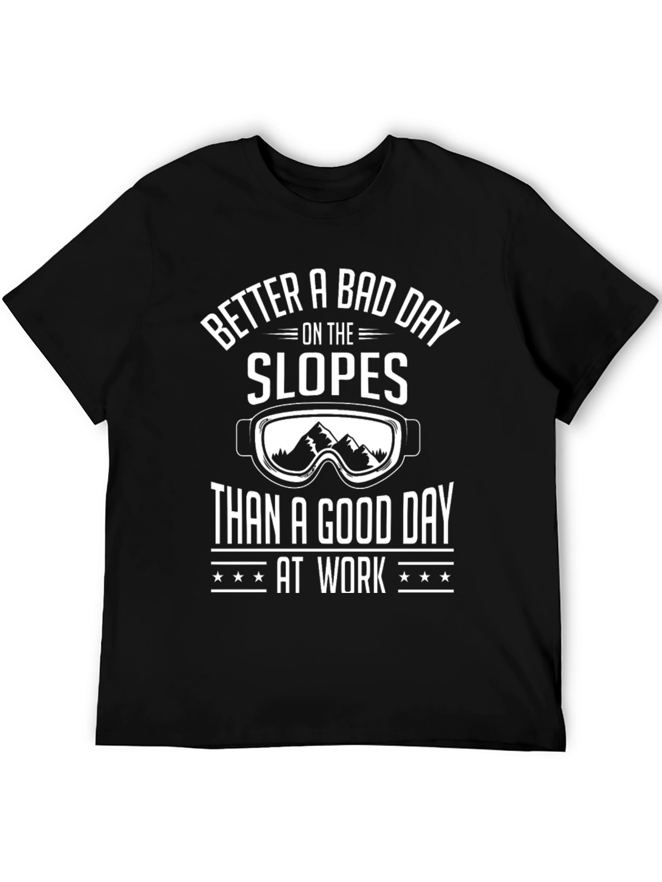 Better a Bad Day Slopes T-Shirt