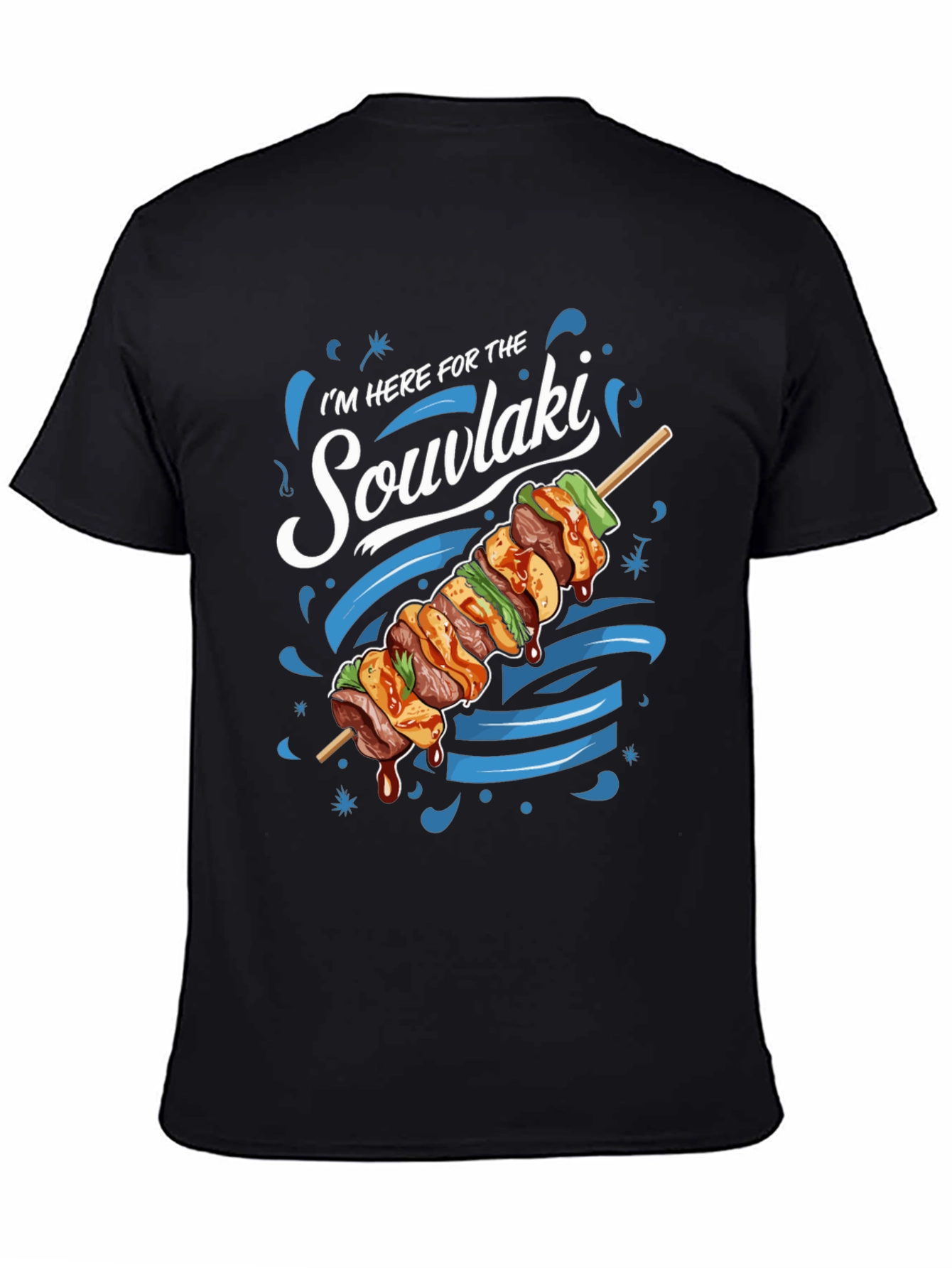 Souvlaki T-Shirt: Here for the Food!