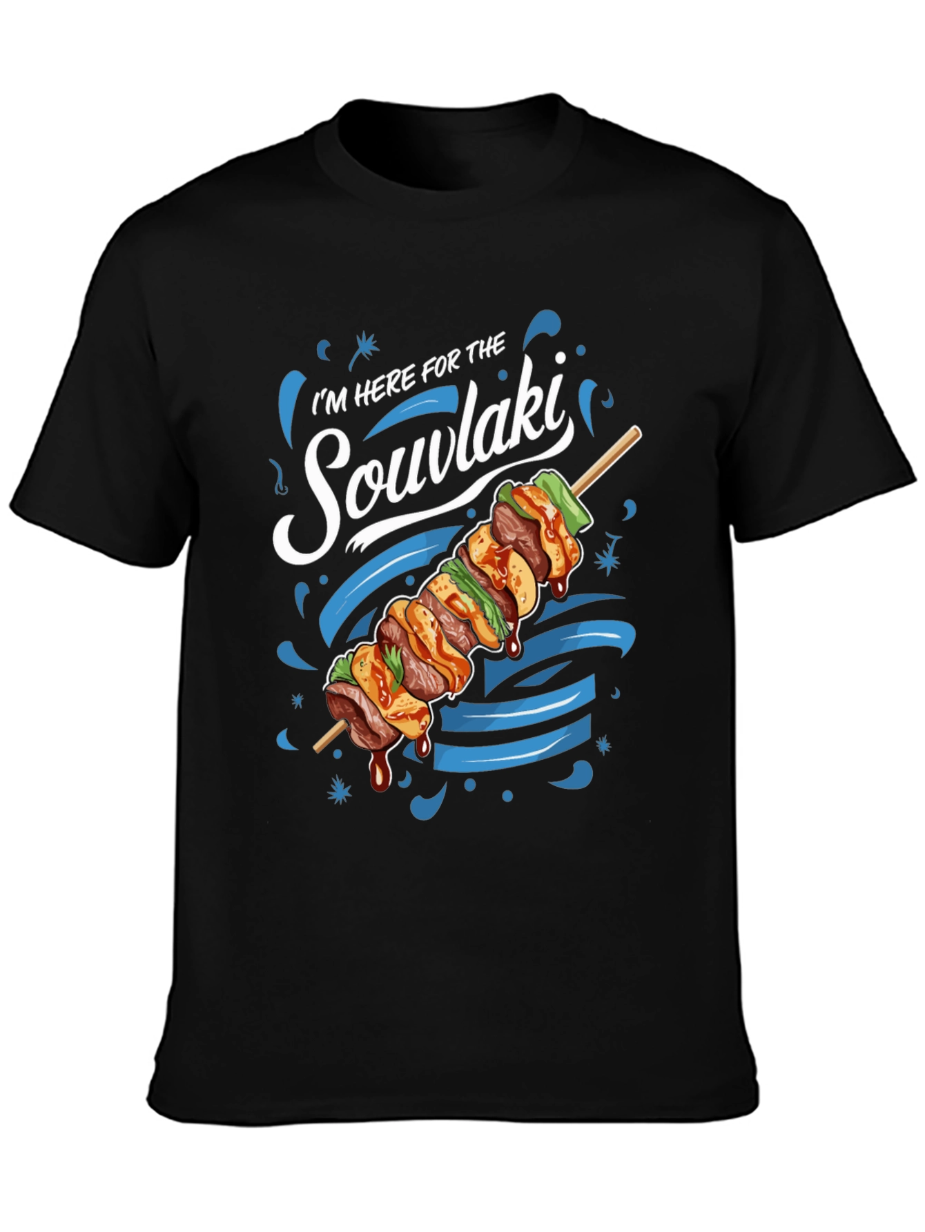 Souvlaki T-Shirt: Here for the Food!