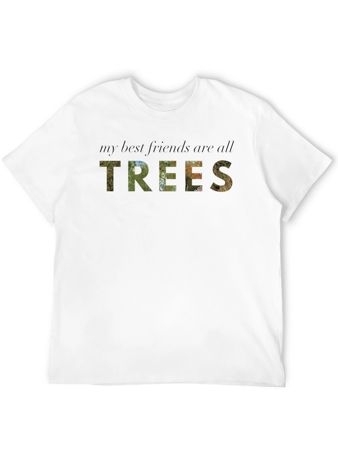 My Best Friends Are All Trees Graphic Tee