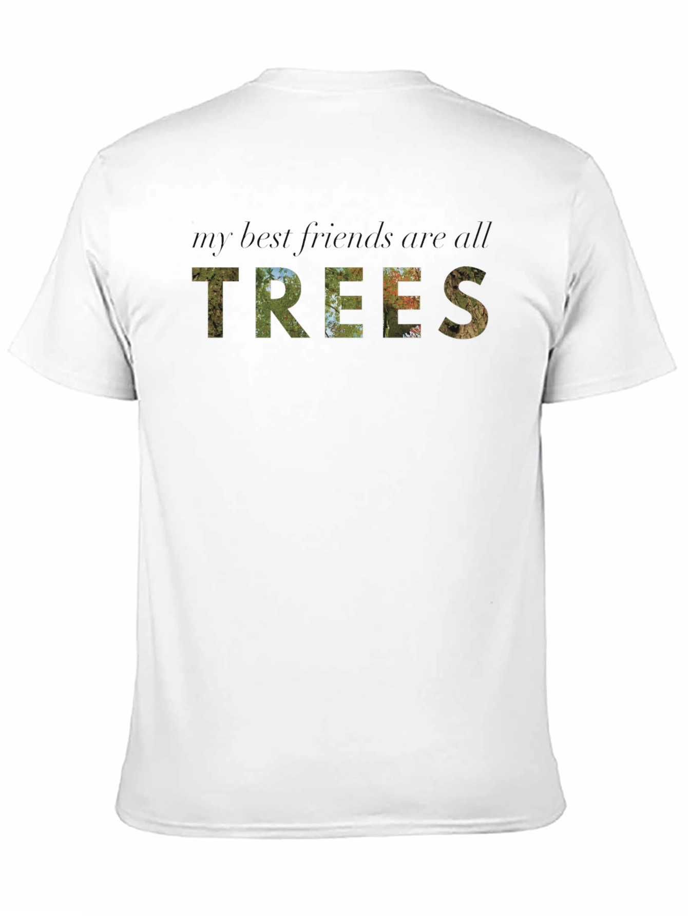 My Best Friends Are All Trees Graphic Tee