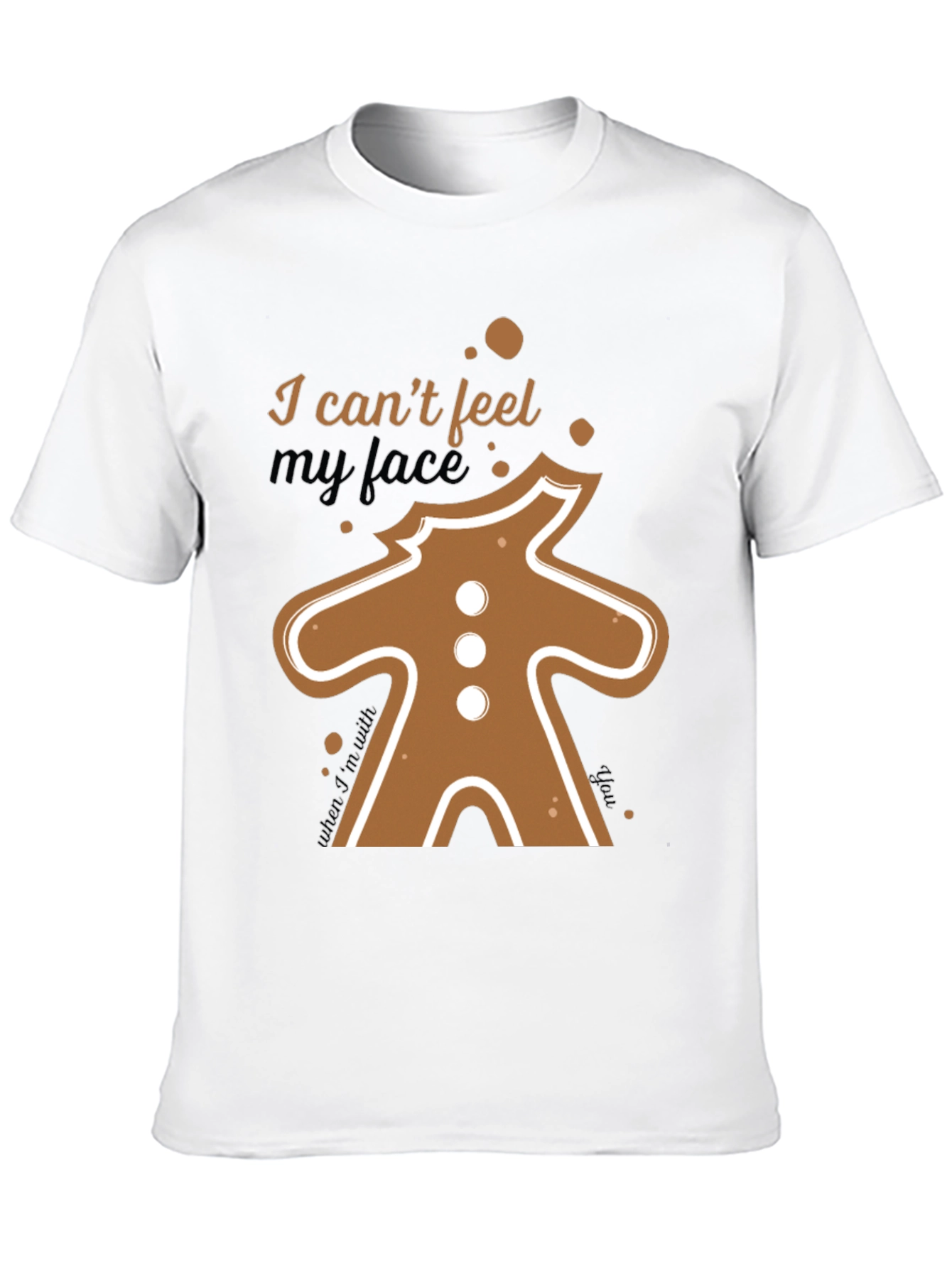 I Cant Feel My Face Gingerbread T-Shirt