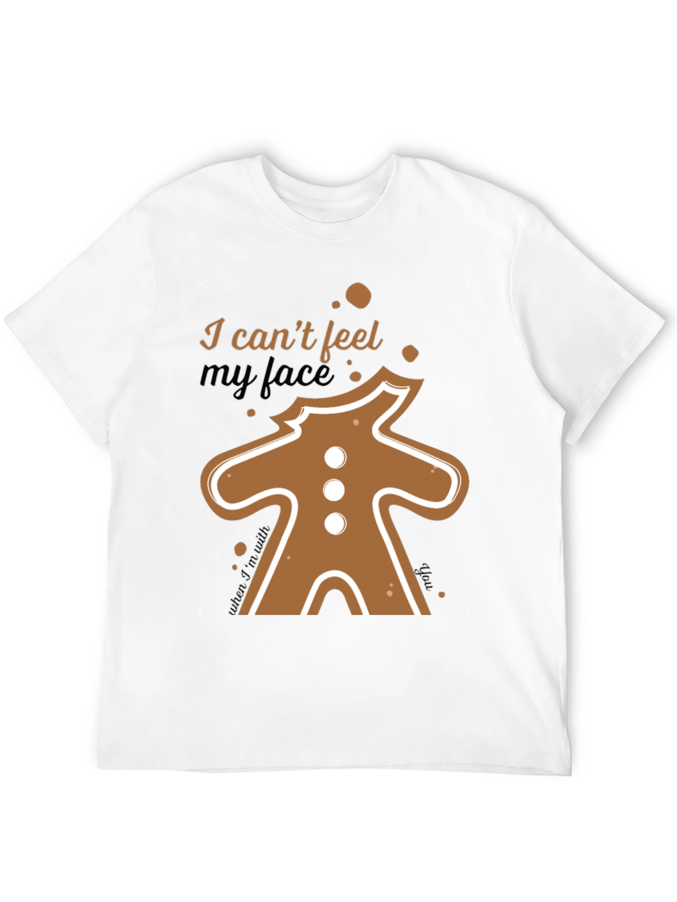 I Cant Feel My Face Gingerbread T-Shirt