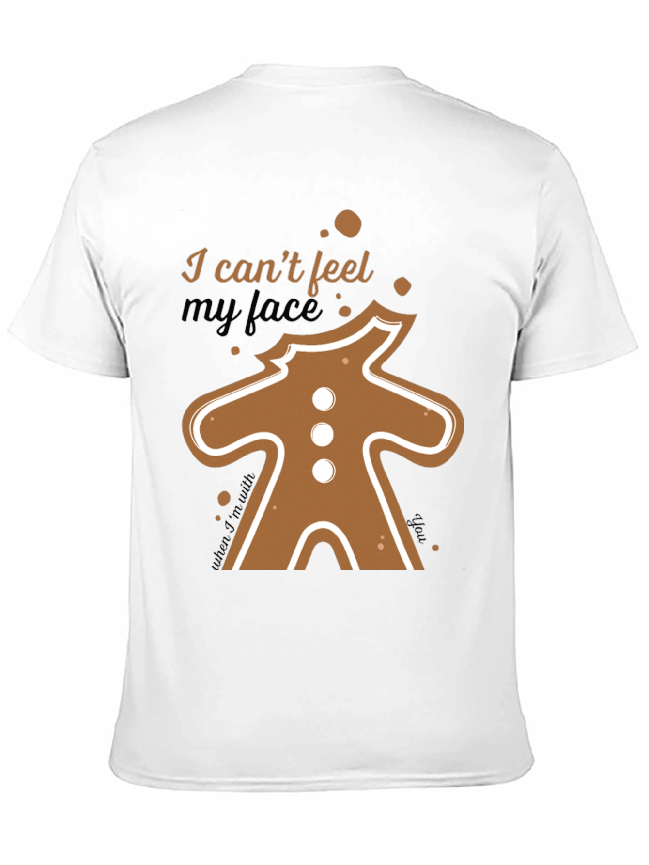 I Cant Feel My Face Gingerbread T-Shirt