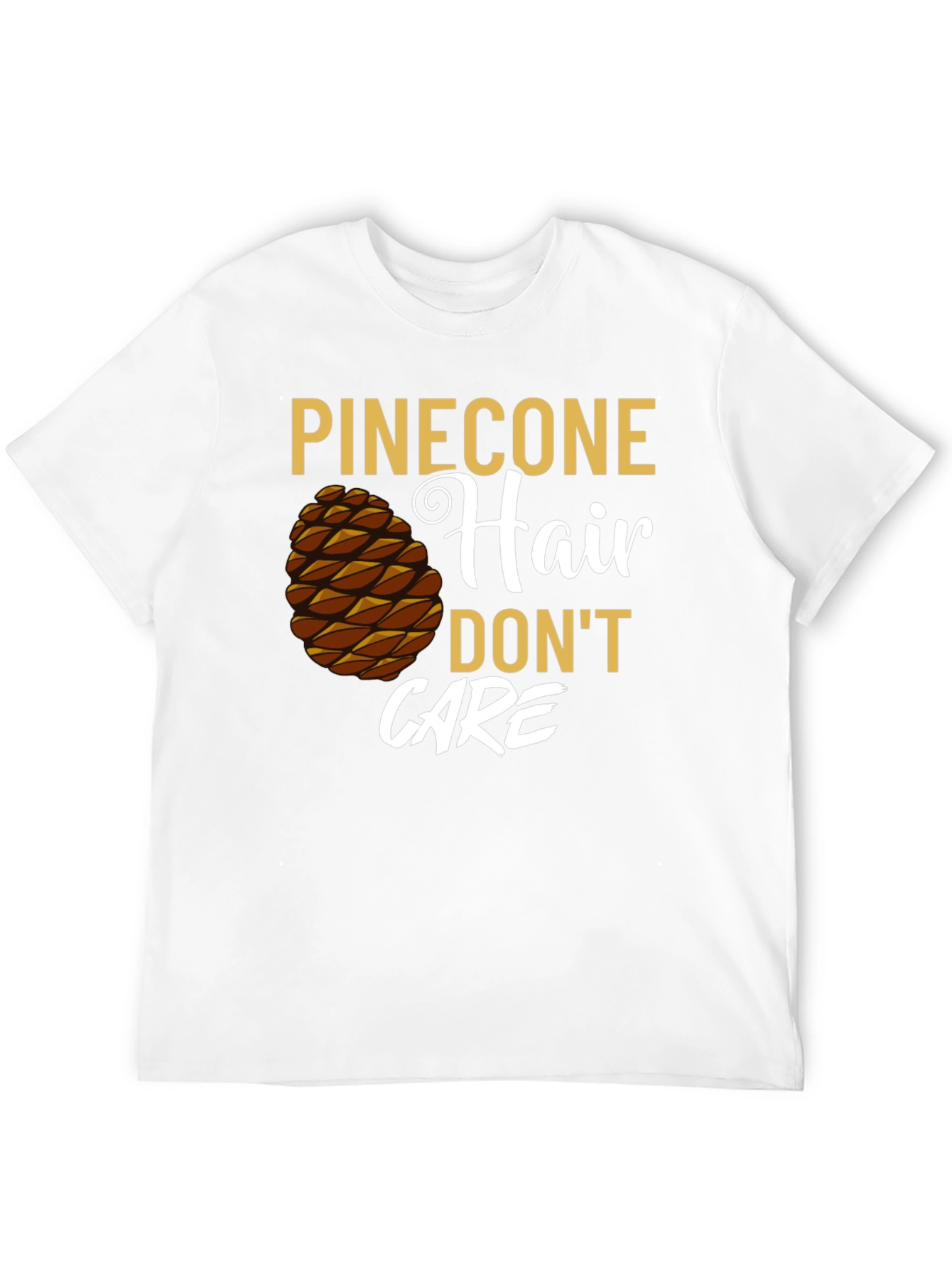 Pinecone Hair Dont Care Graphic T-Shirt