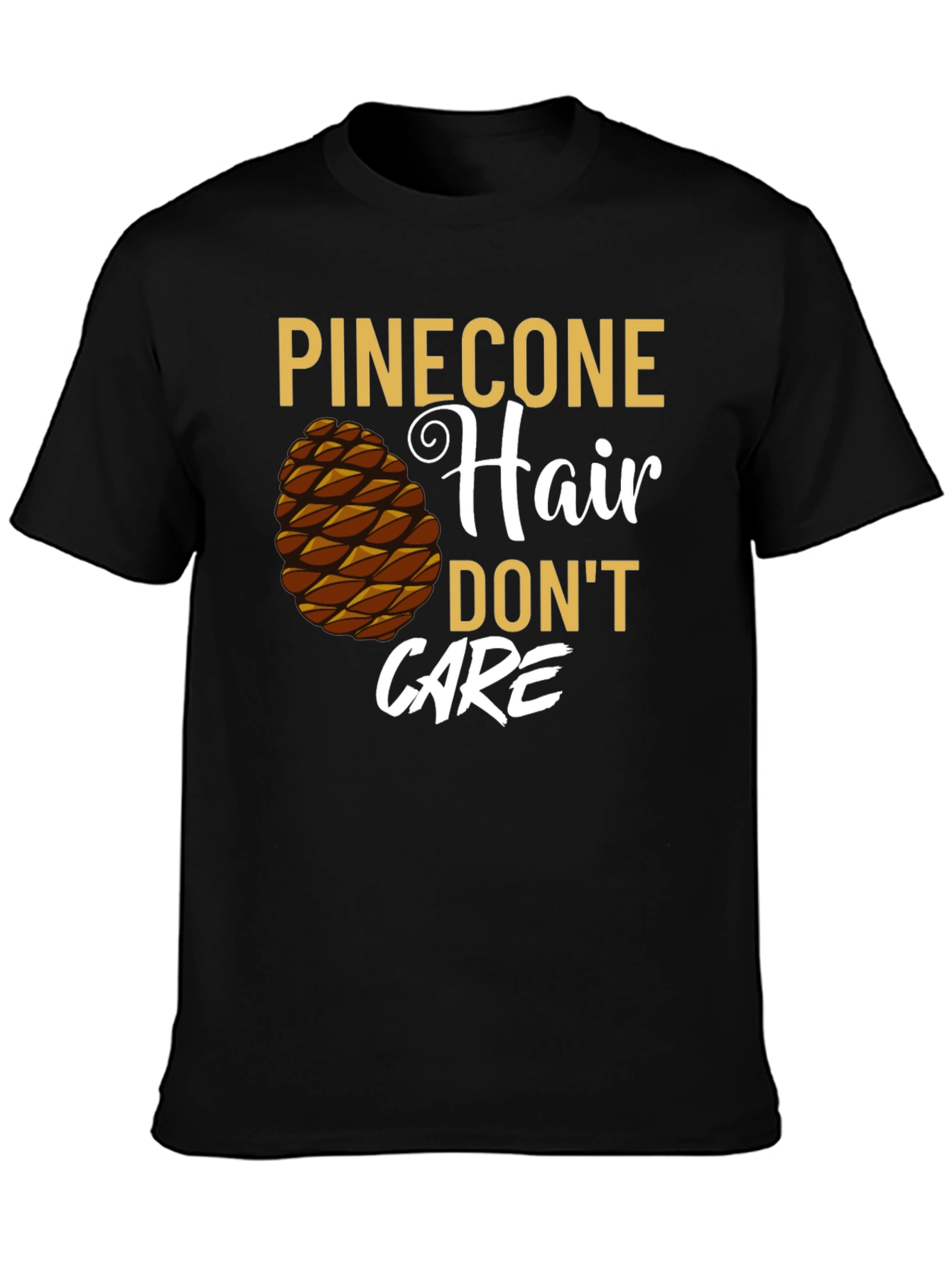 Pinecone Hair Dont Care Graphic T-Shirt