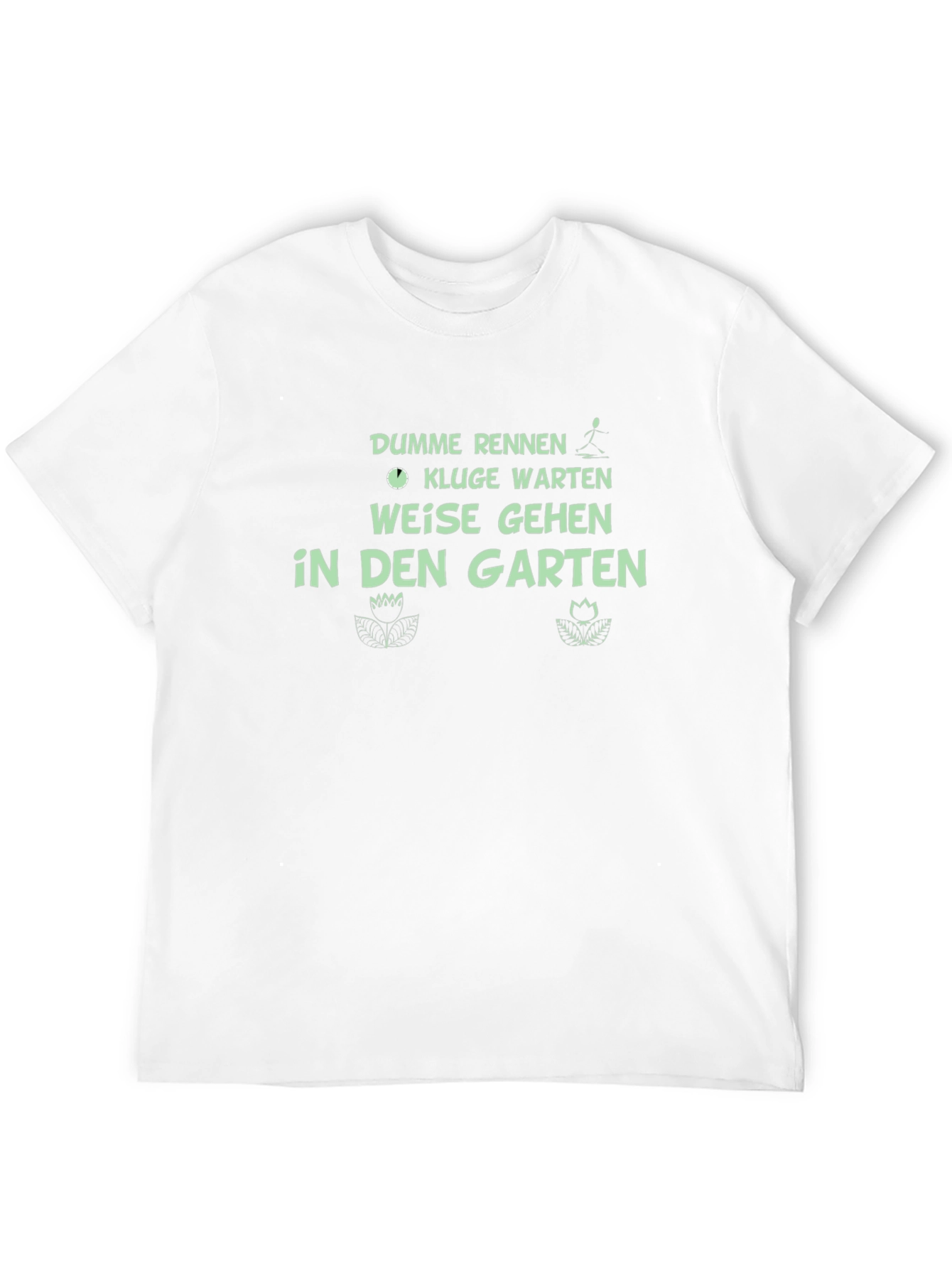 German Quote T-Shirt - Wise Go to Garden