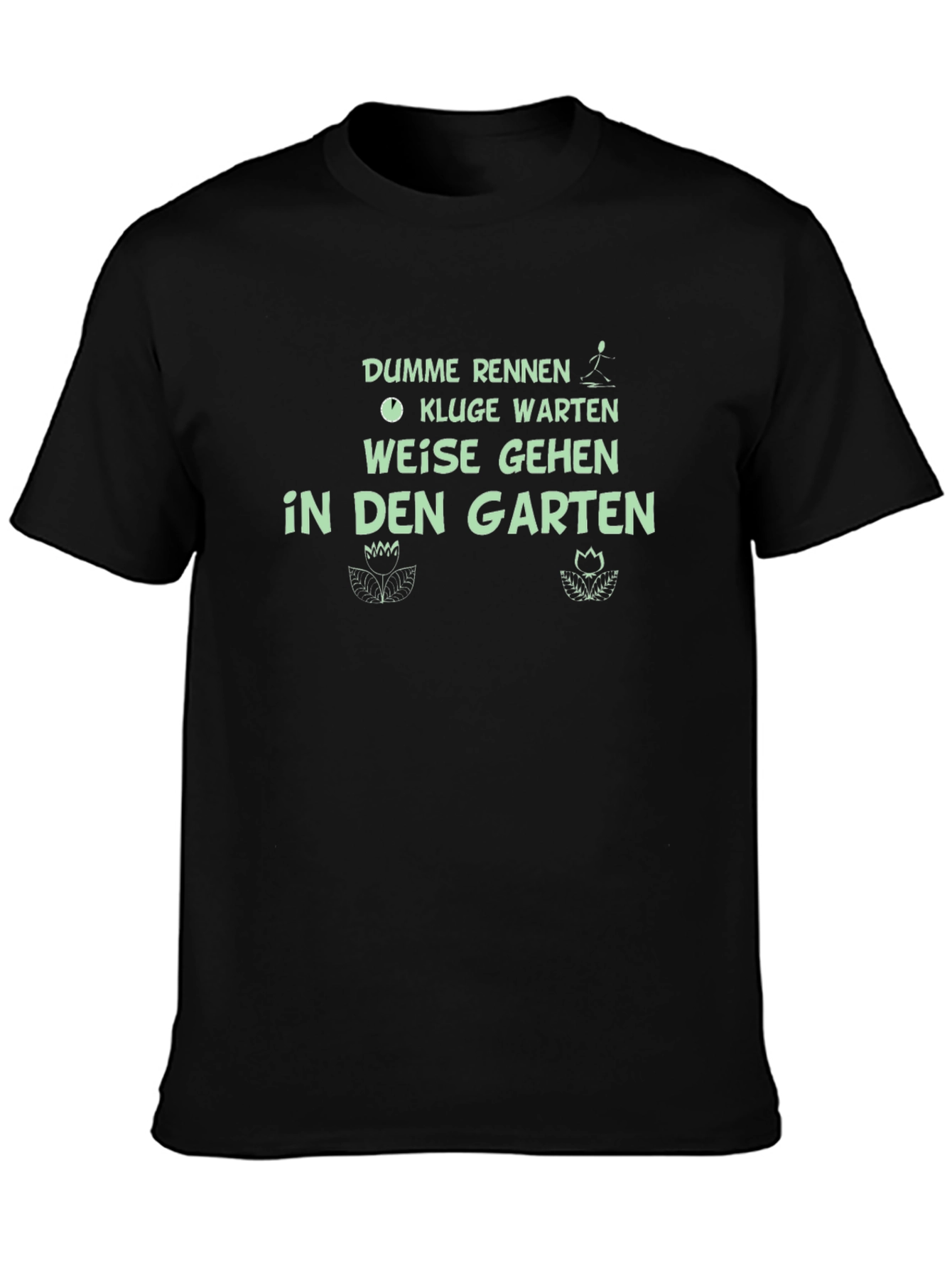 German Quote T-Shirt - Wise Go to Garden