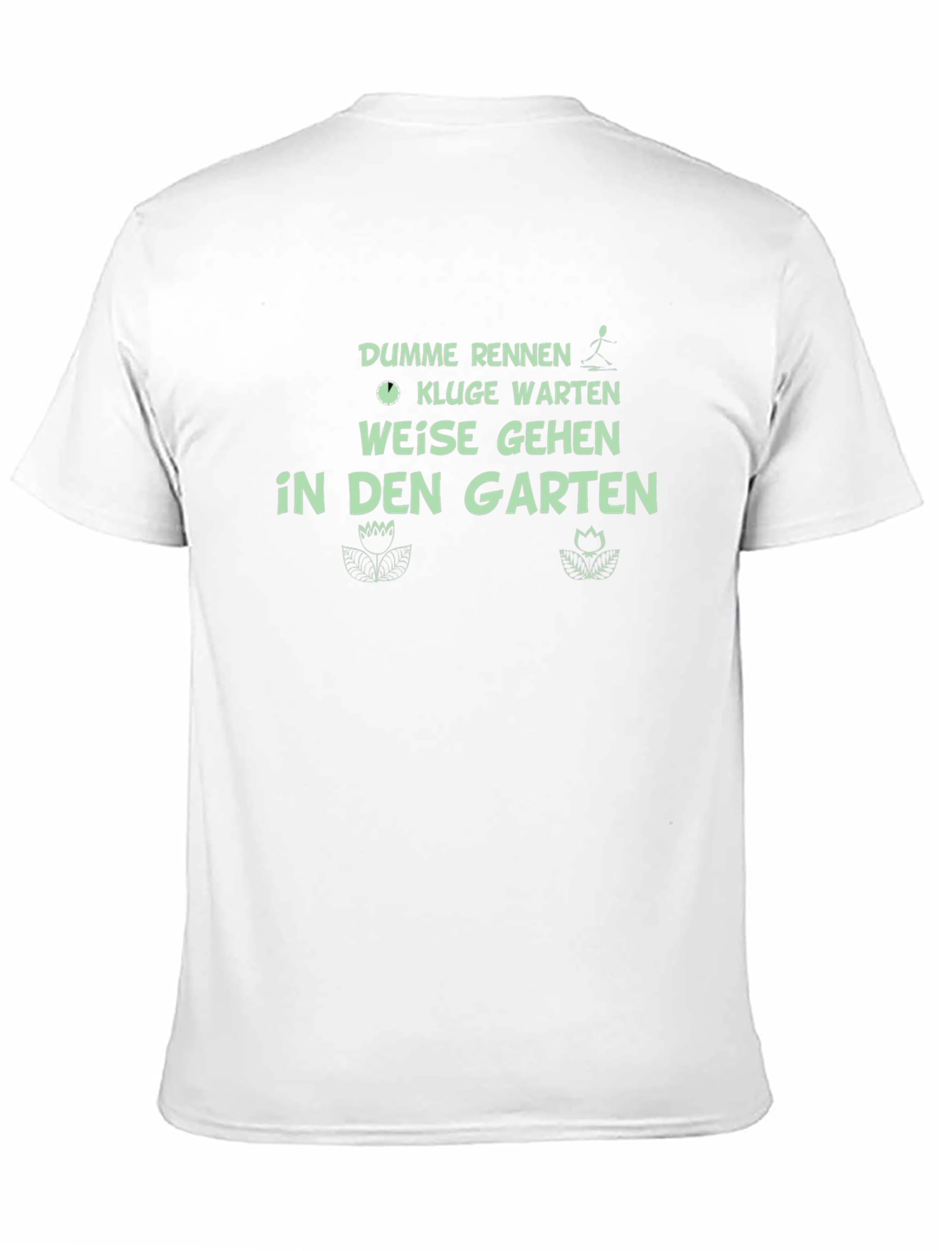German Quote T-Shirt - Wise Go to Garden