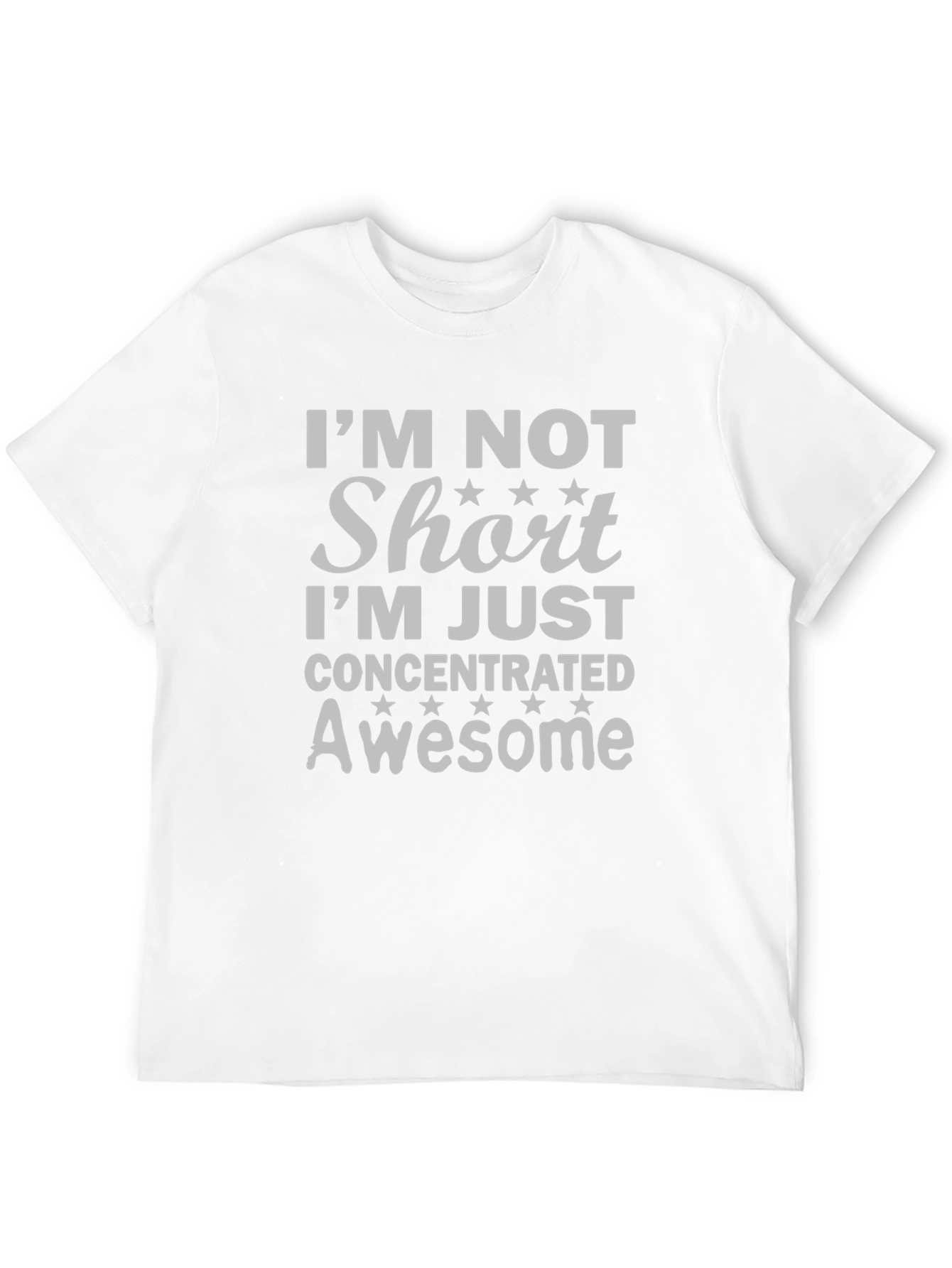 Im Not Short T-Shirt - Concentrated Awesome