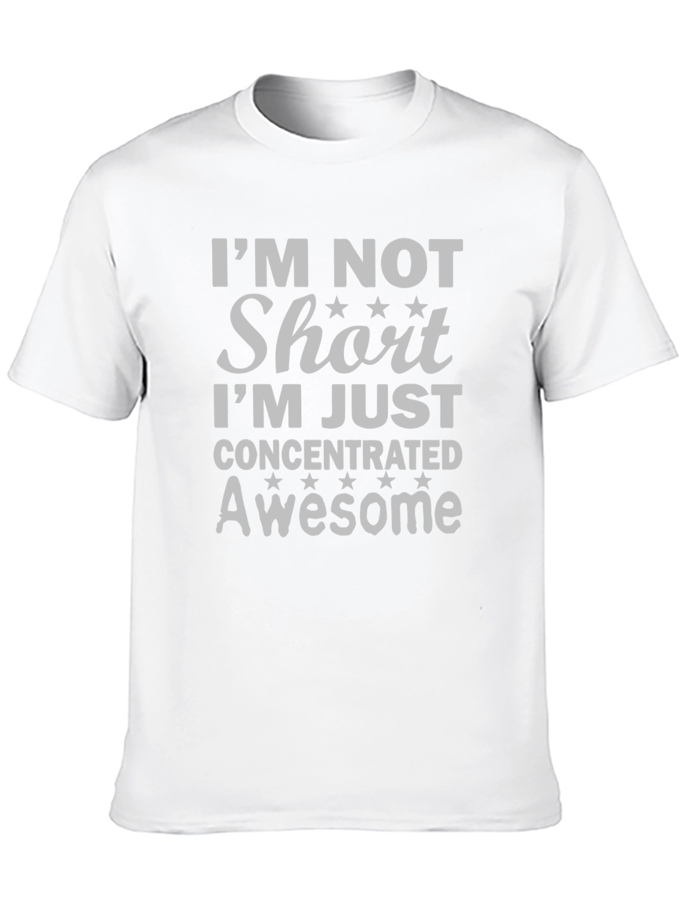 Im Not Short T-Shirt - Concentrated Awesome