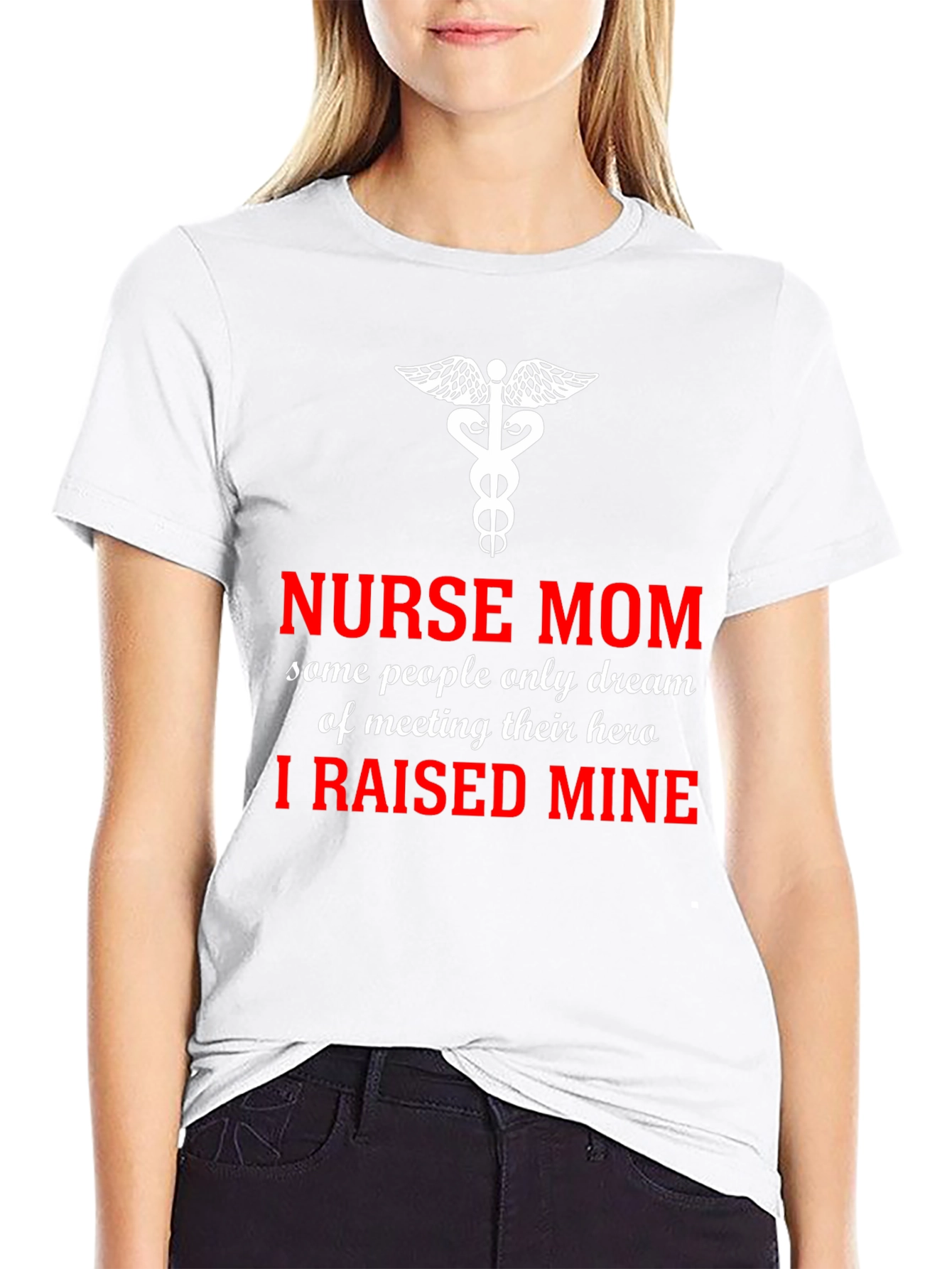Nurse Mom Hero T-Shirt - I Raised Mine!