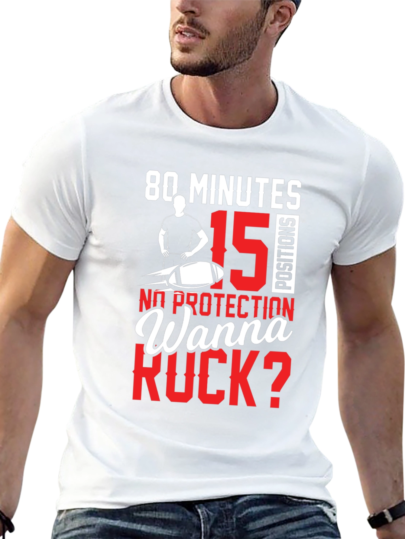 80 Minutes 15 Positions Wanna Ruck? T-Shirt