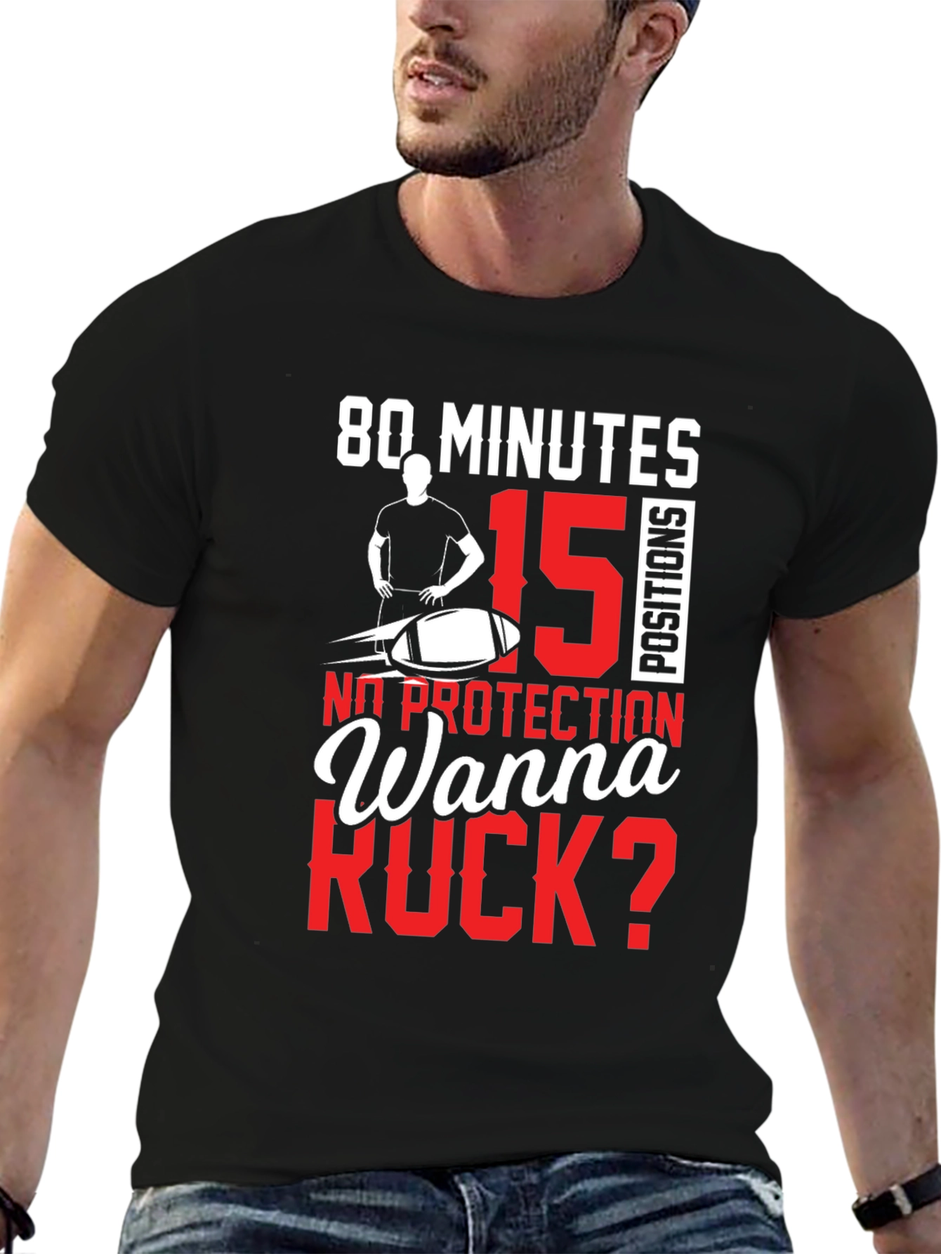 80 Minutes 15 Positions Wanna Ruck? T-Shirt