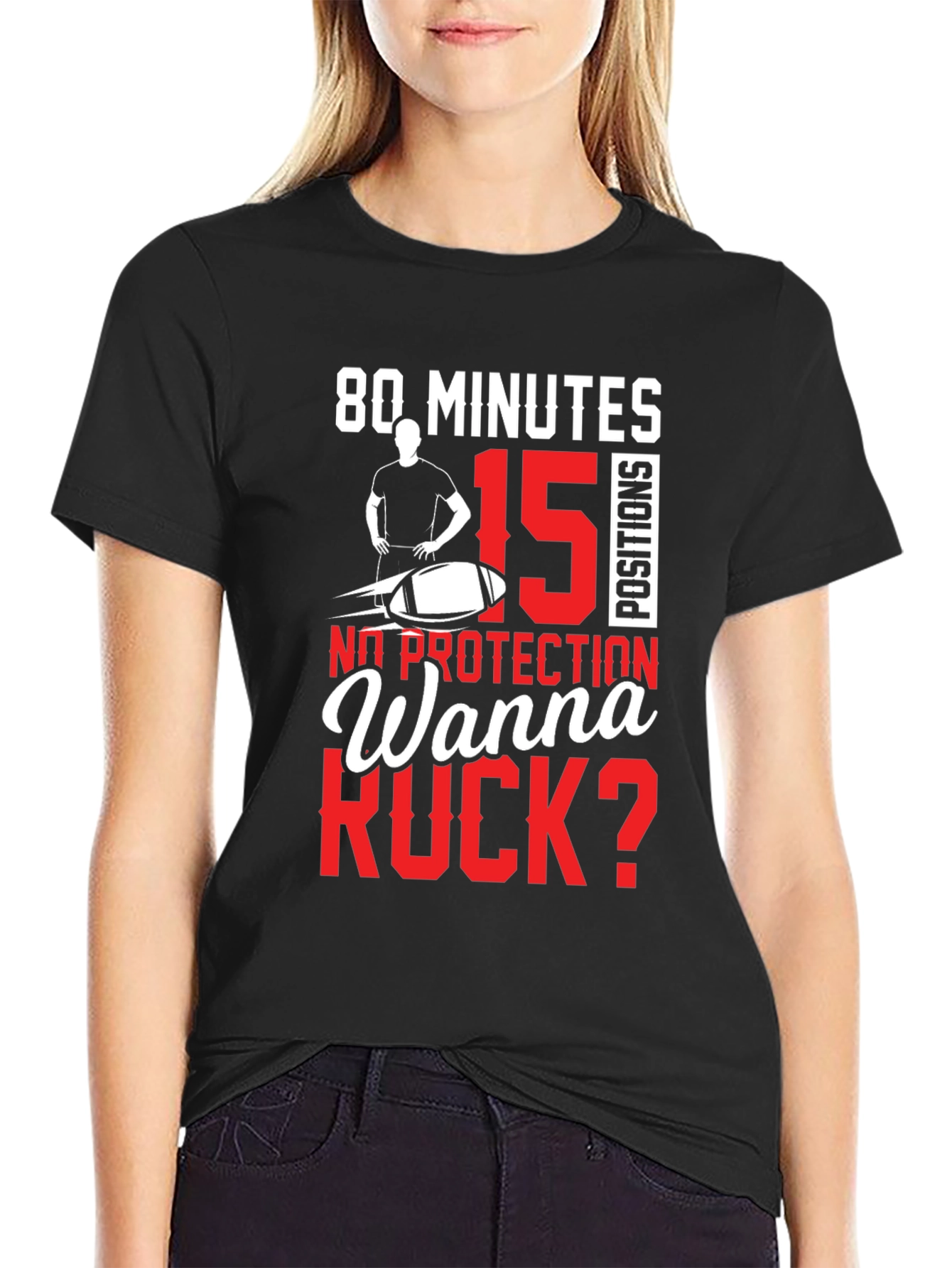 80 Minutes 15 Positions Wanna Ruck? T-Shirt