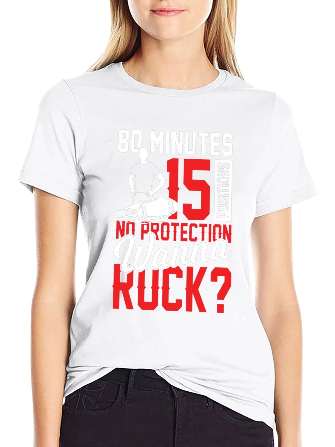 80 Minutes 15 Positions Wanna Ruck? T-Shirt