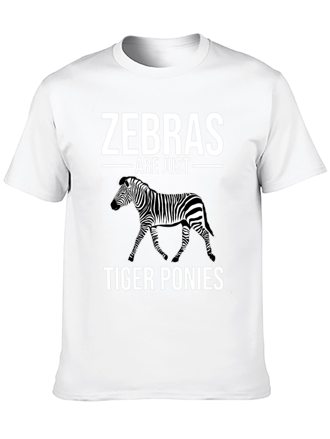 Zebras Are Just Tiger Ponies Graphic T-Shirt