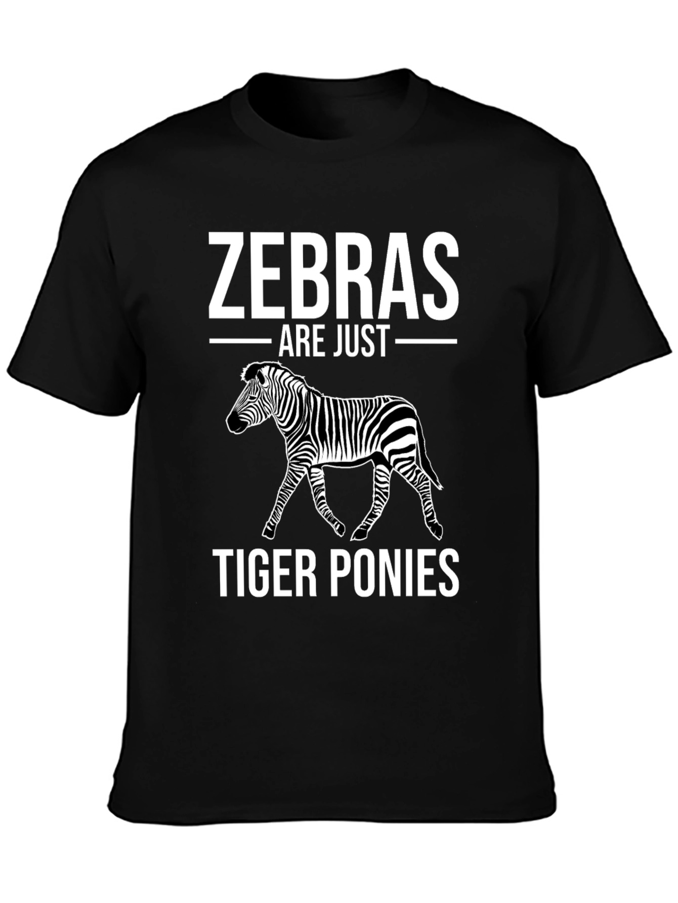 Zebras Are Just Tiger Ponies Graphic T-Shirt