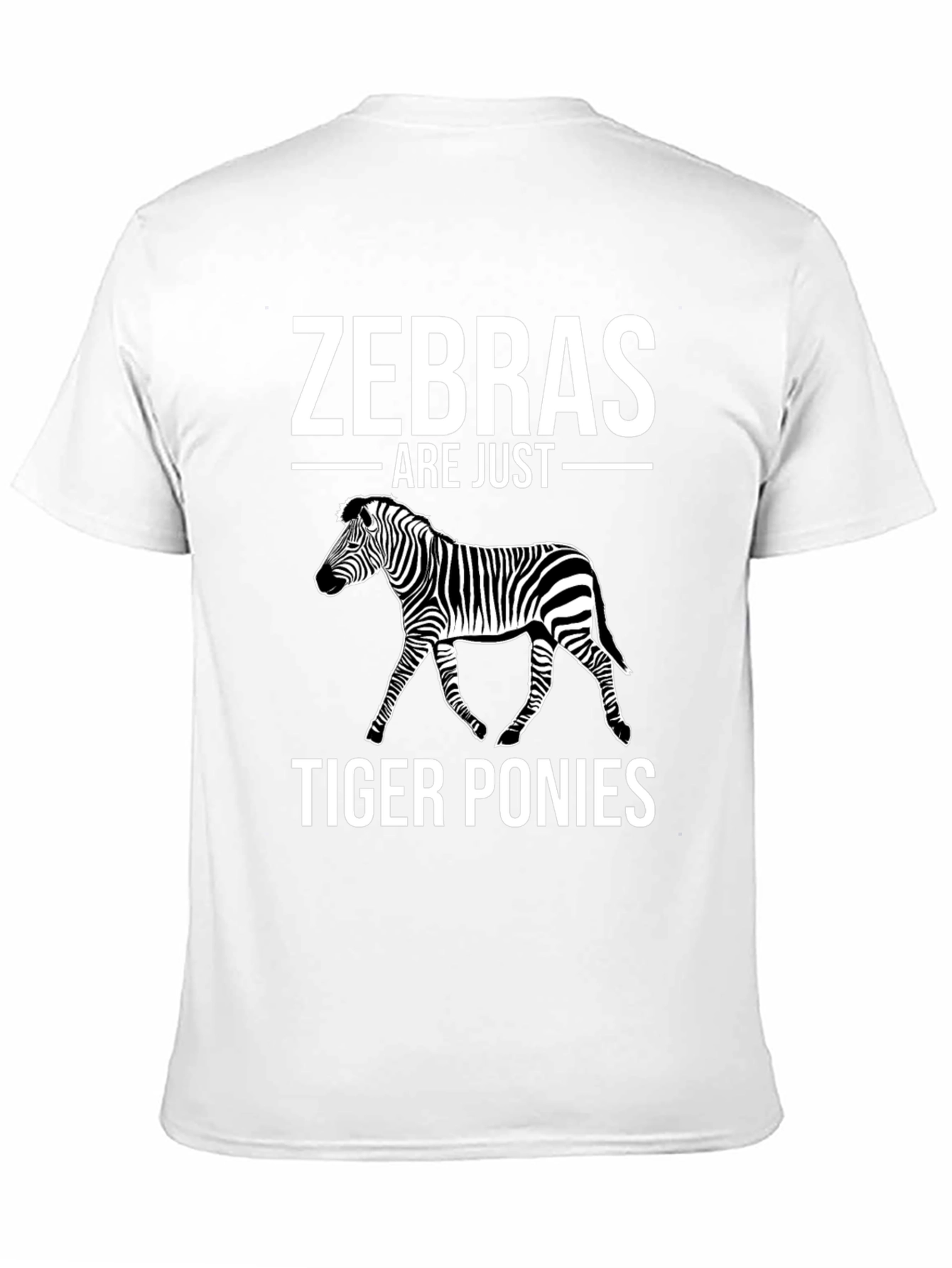 Zebras Are Just Tiger Ponies Graphic T-Shirt