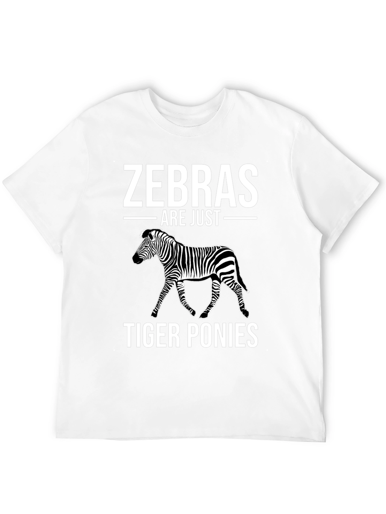 Zebras Are Just Tiger Ponies Graphic T-Shirt