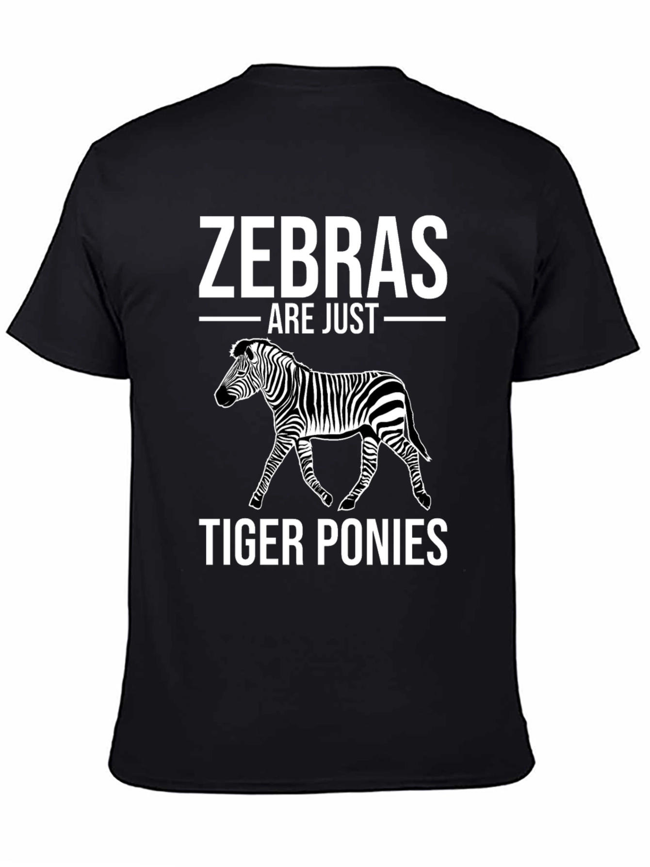 Zebras Are Just Tiger Ponies Graphic T-Shirt