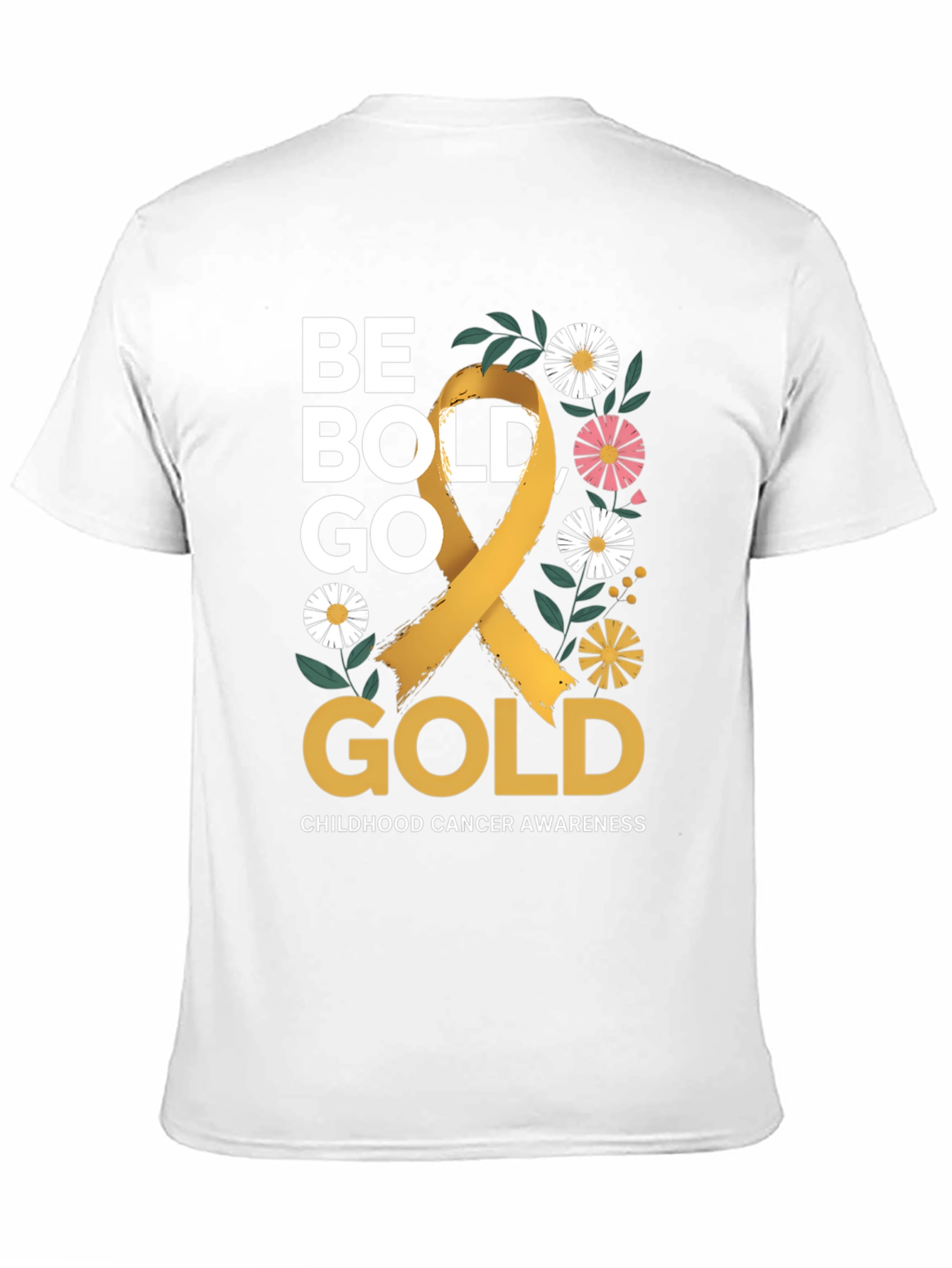 Be Bold Go Gold T-Shirt - Childhood Cancer Awareness
