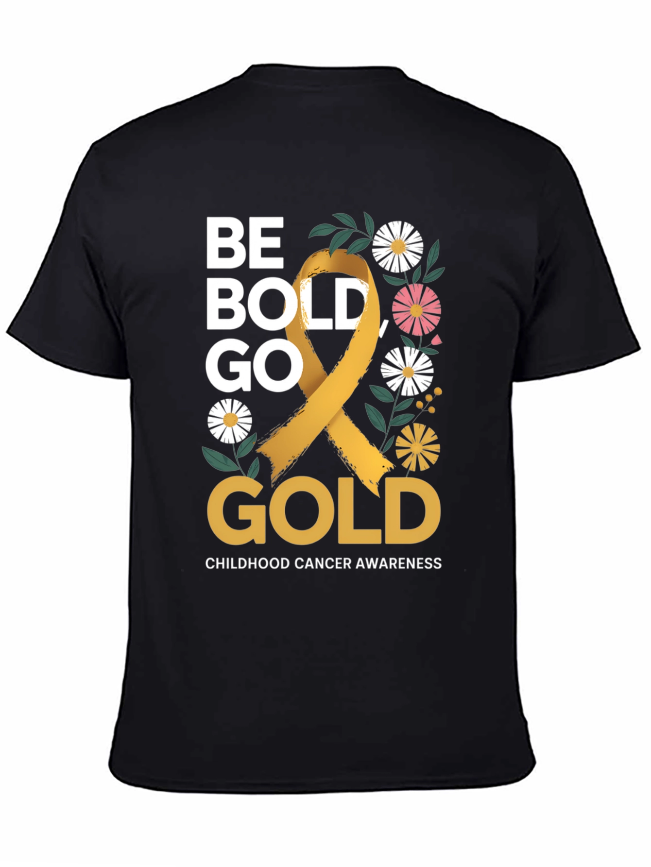 Be Bold Go Gold T-Shirt - Childhood Cancer Awareness