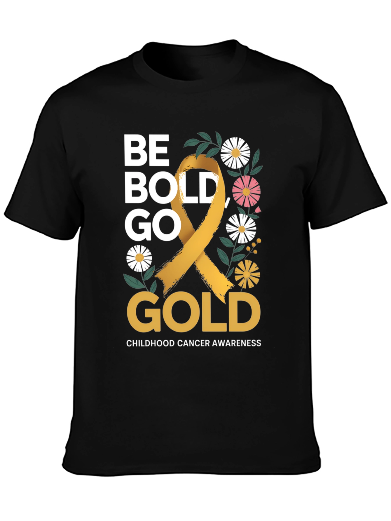Be Bold Go Gold T-Shirt - Childhood Cancer Awareness