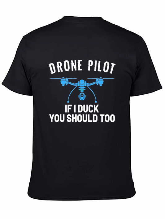 Drone Pilot Graphic T-Shirt - If I Duck You Should Too!