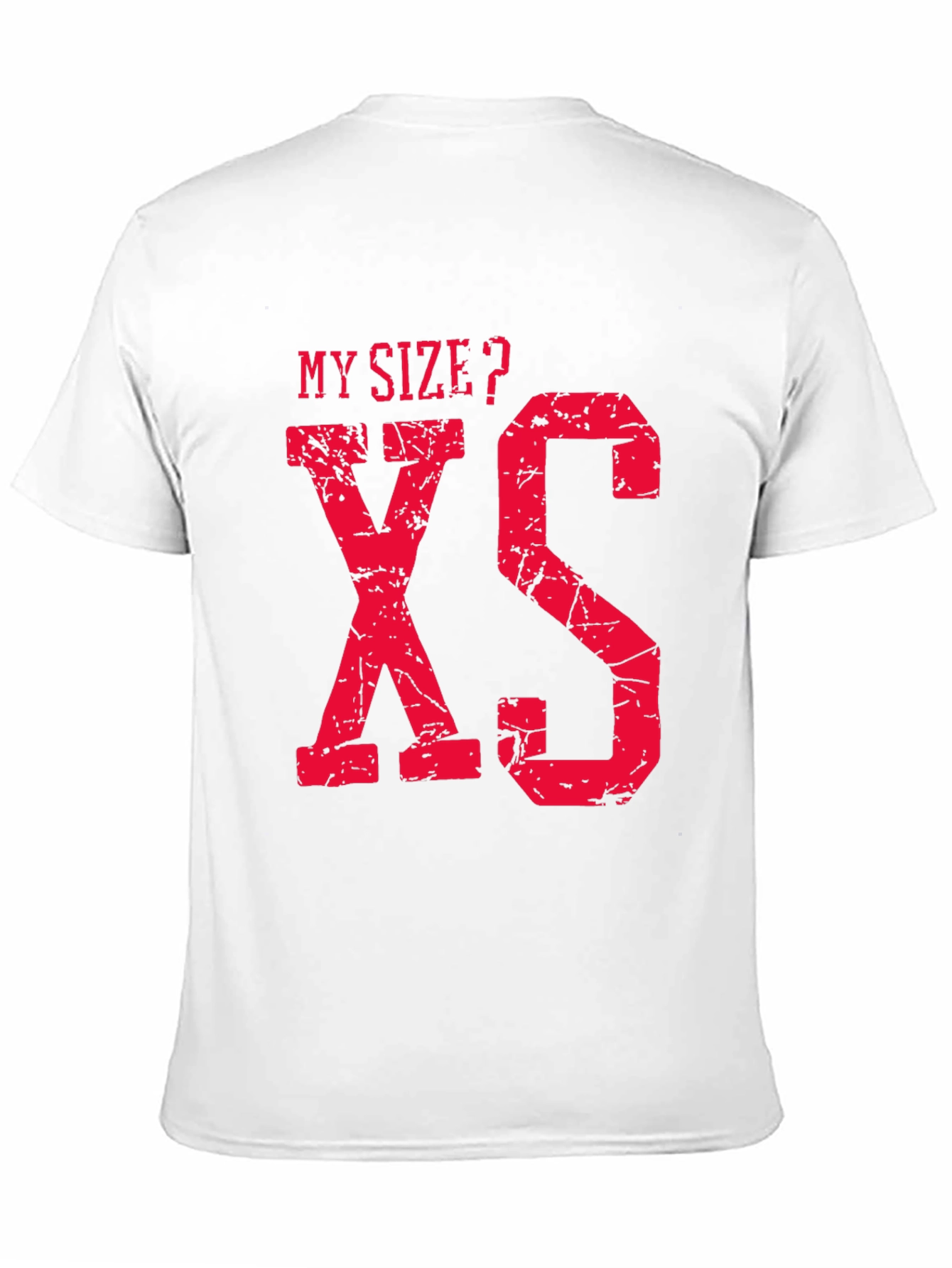 My Size? XS Funny Graphic T-Shirt