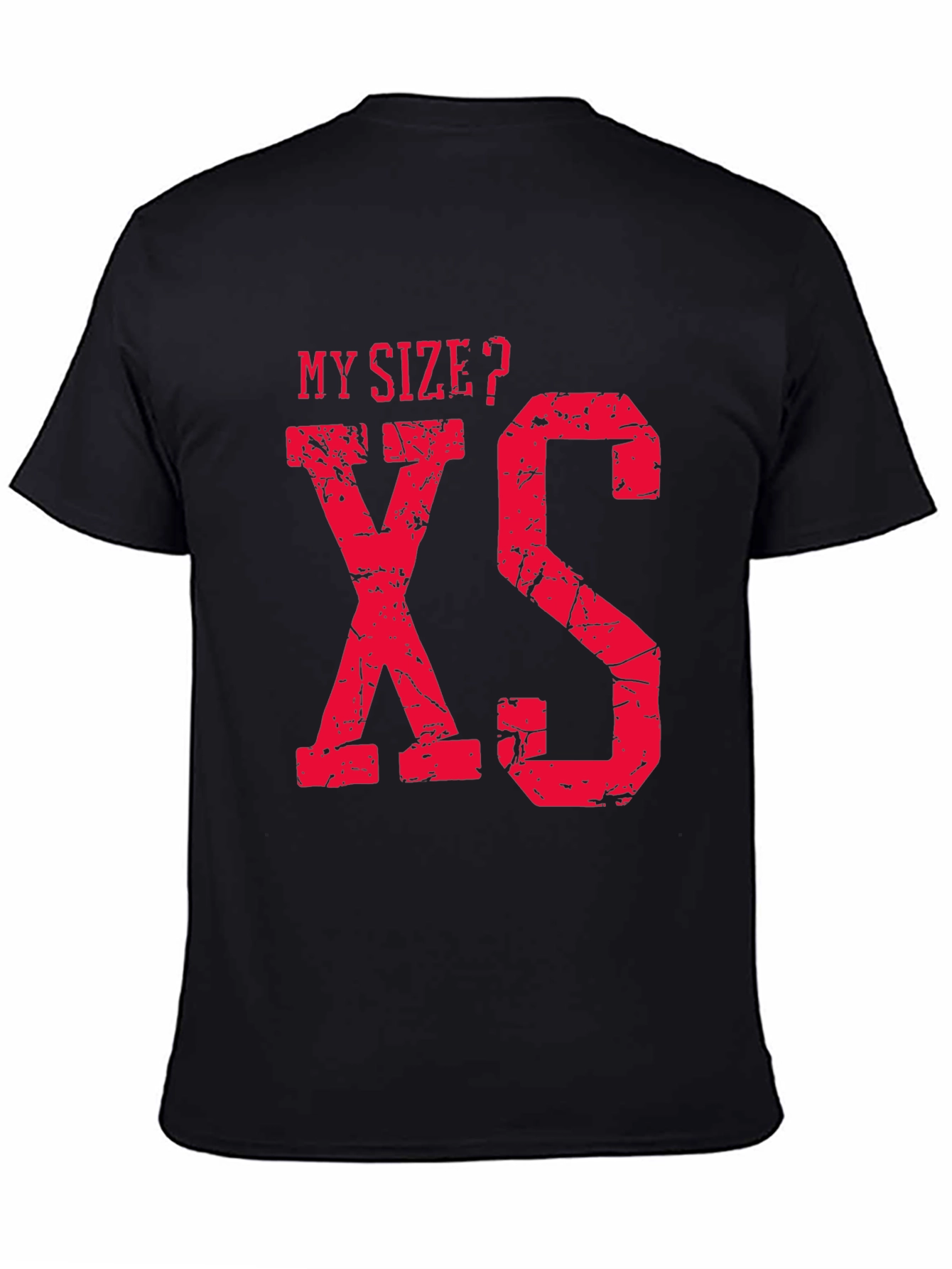 My Size? XS Funny Graphic T-Shirt