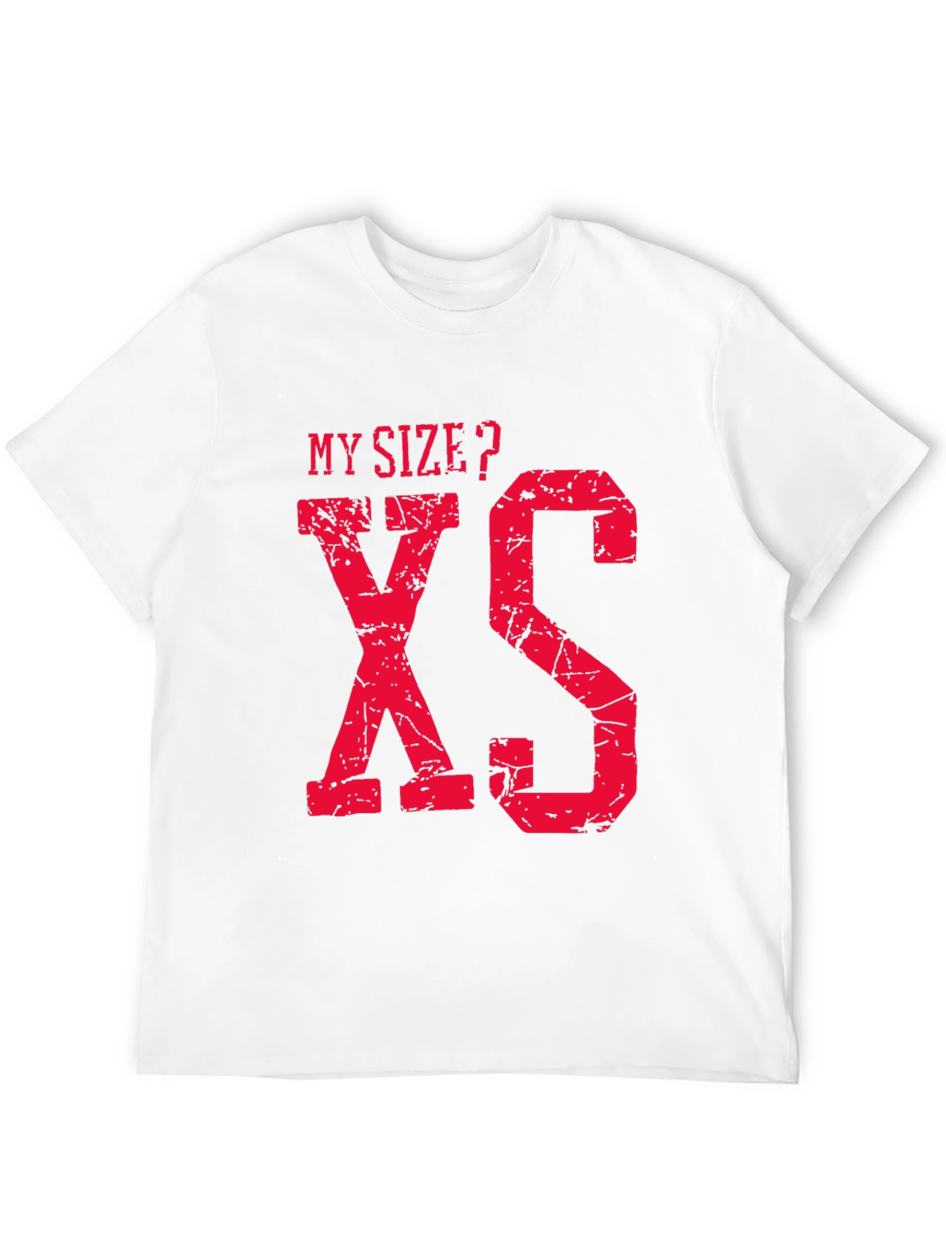 My Size? XS Funny Graphic T-Shirt