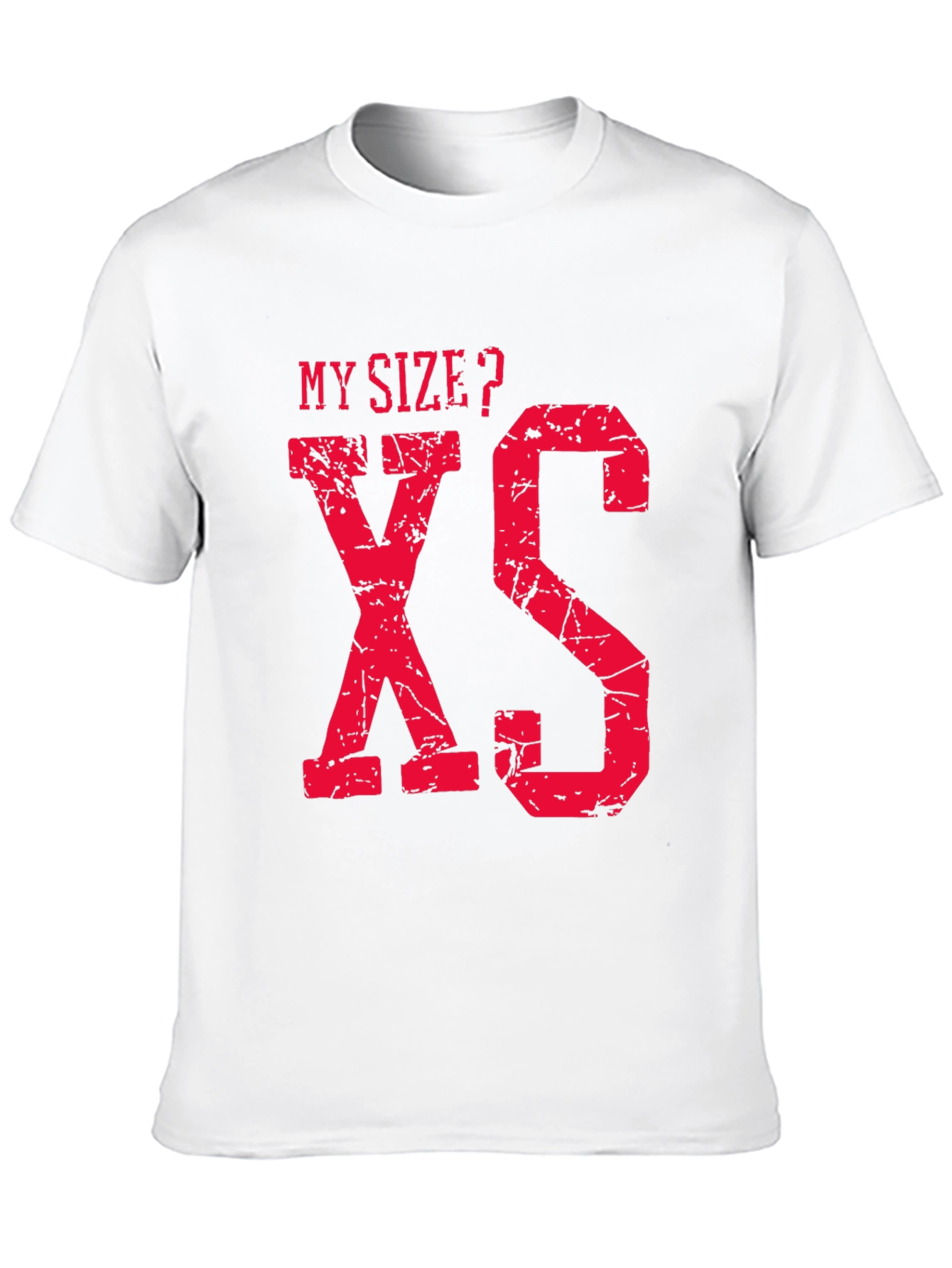 My Size? XS Funny Graphic T-Shirt