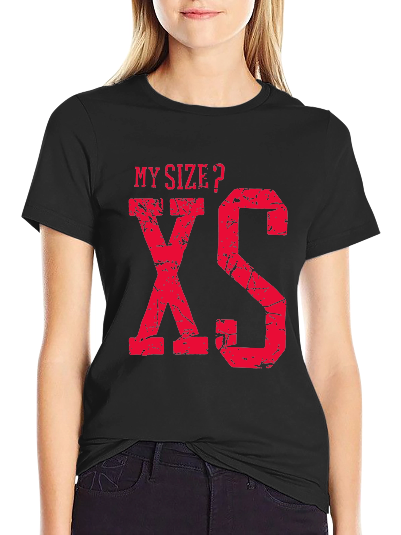 My Size? XS Funny Graphic T-Shirt