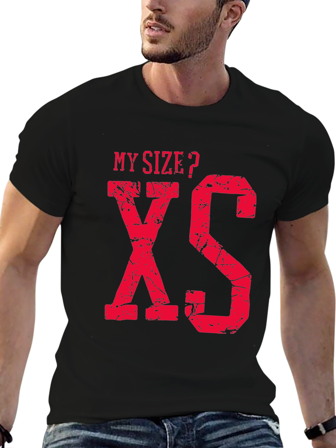 My Size? XS Funny Graphic T-Shirt