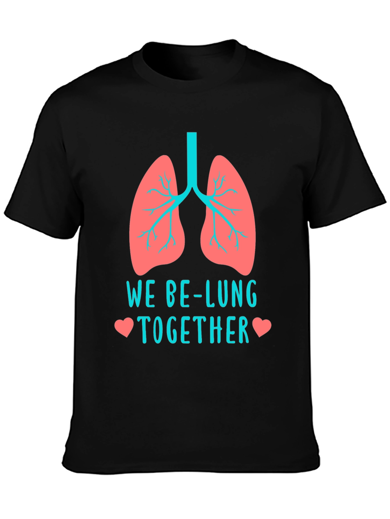 We Be-Lung Together Funny Anatomy T-Shirt