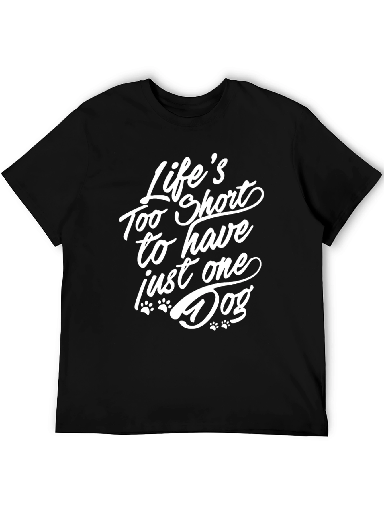 Lifes Too Short Dog Lover T-Shirt