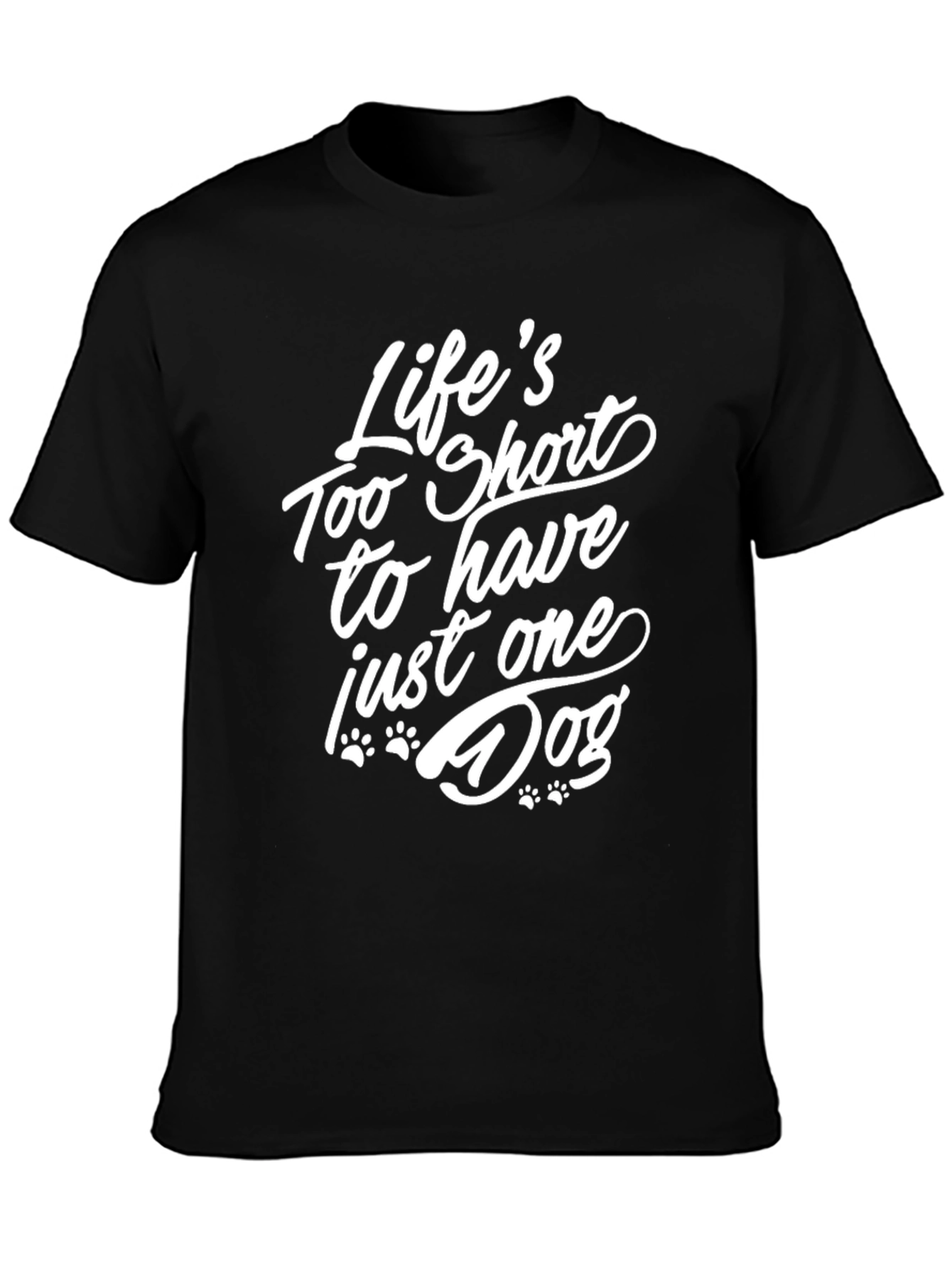 Lifes Too Short Dog Lover T-Shirt