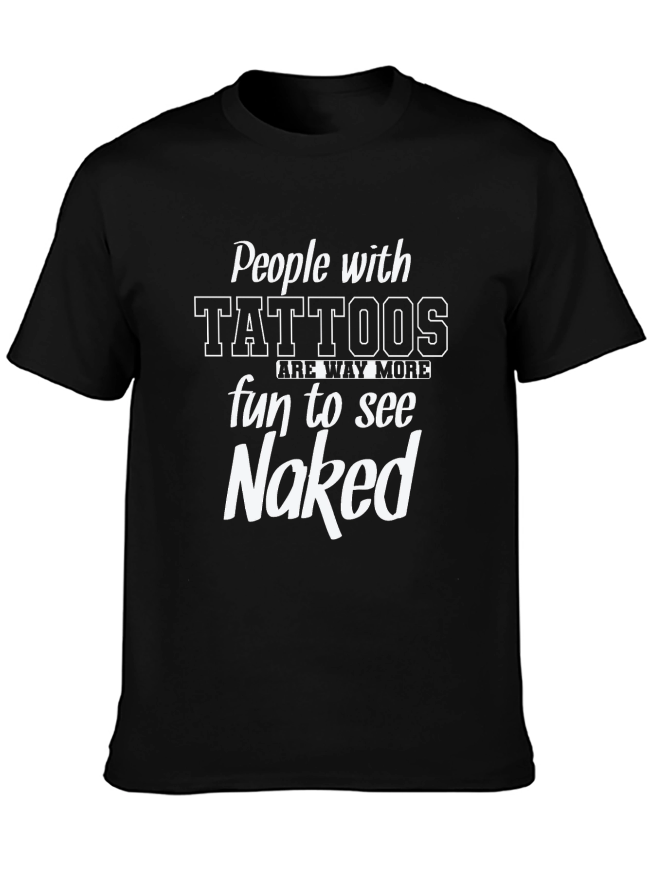 Tattoo Humor T-Shirt - Fun People Naked Tee