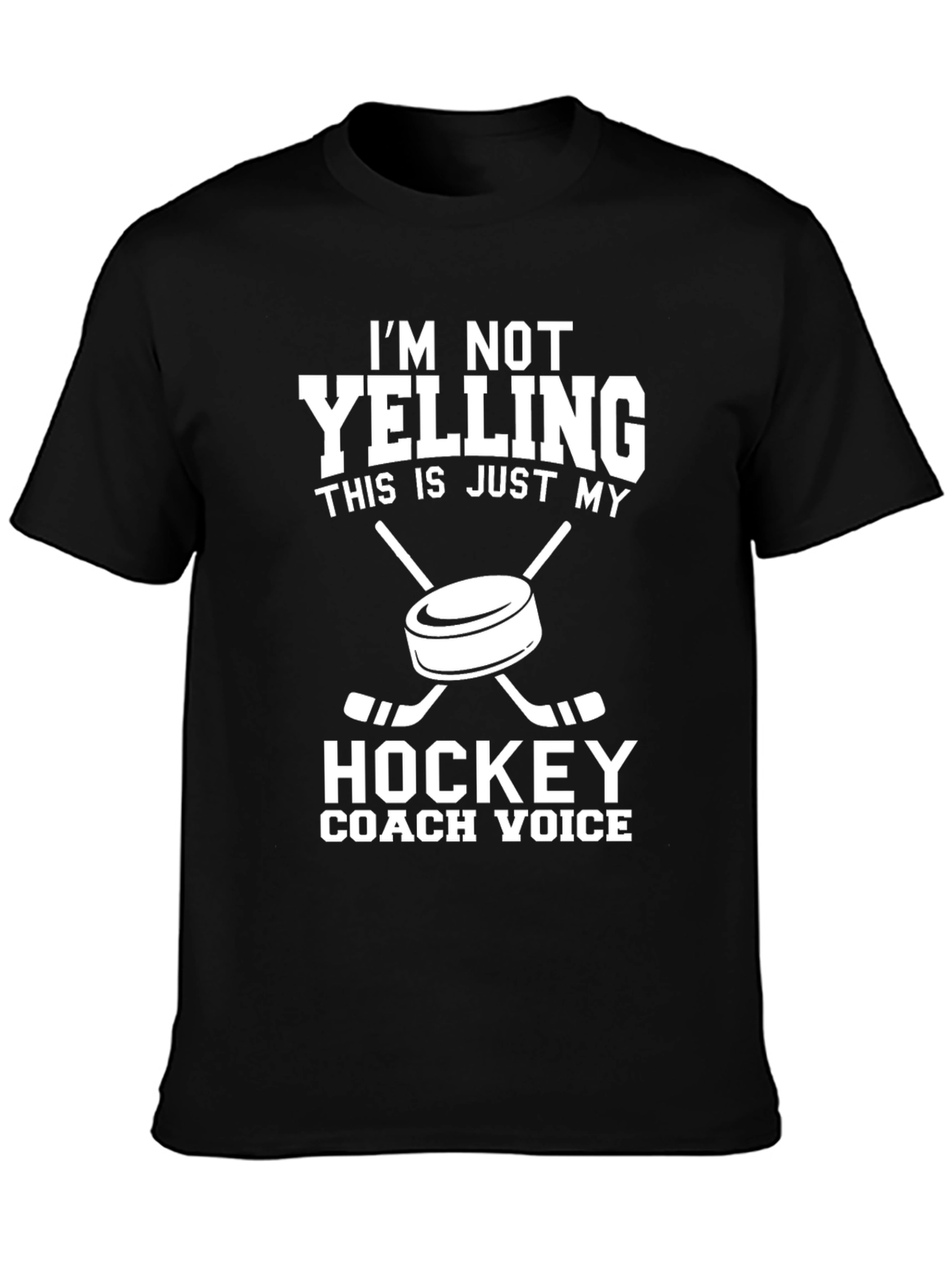 Hockey Coach T-Shirt: Im Not Yelling