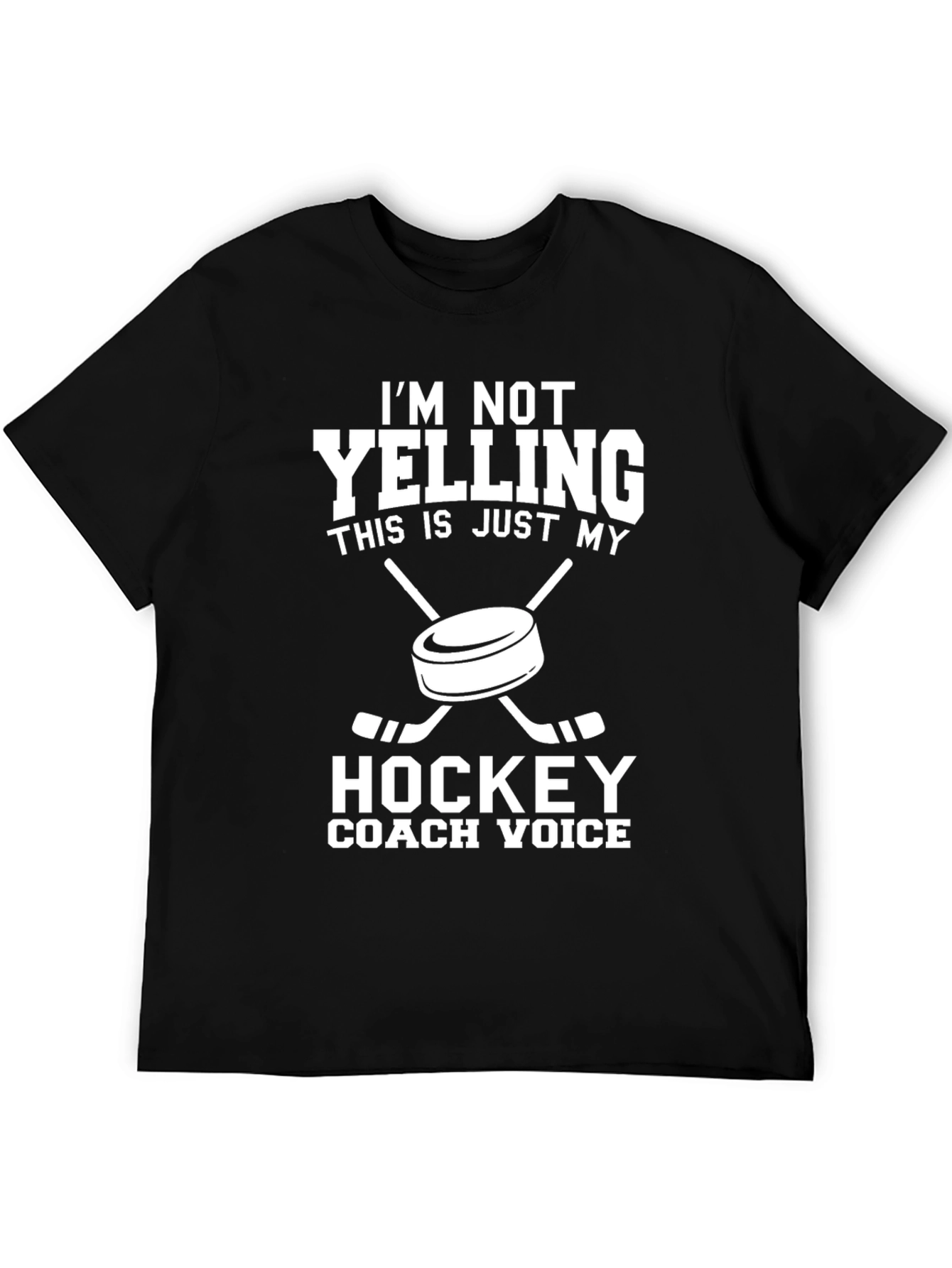 Hockey Coach T-Shirt: Im Not Yelling