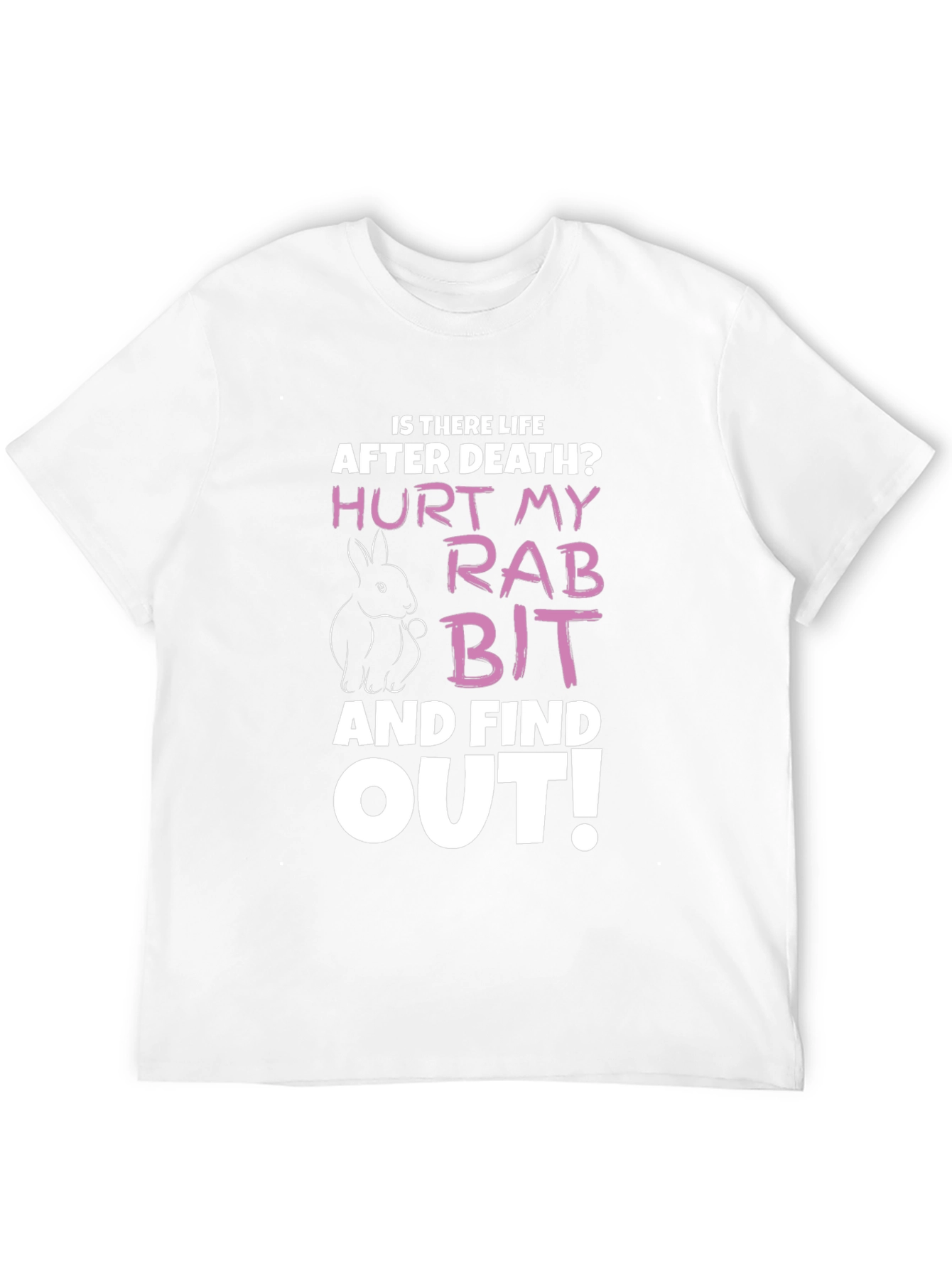 Hurt My Rabbit Funny Graphic T-Shirt